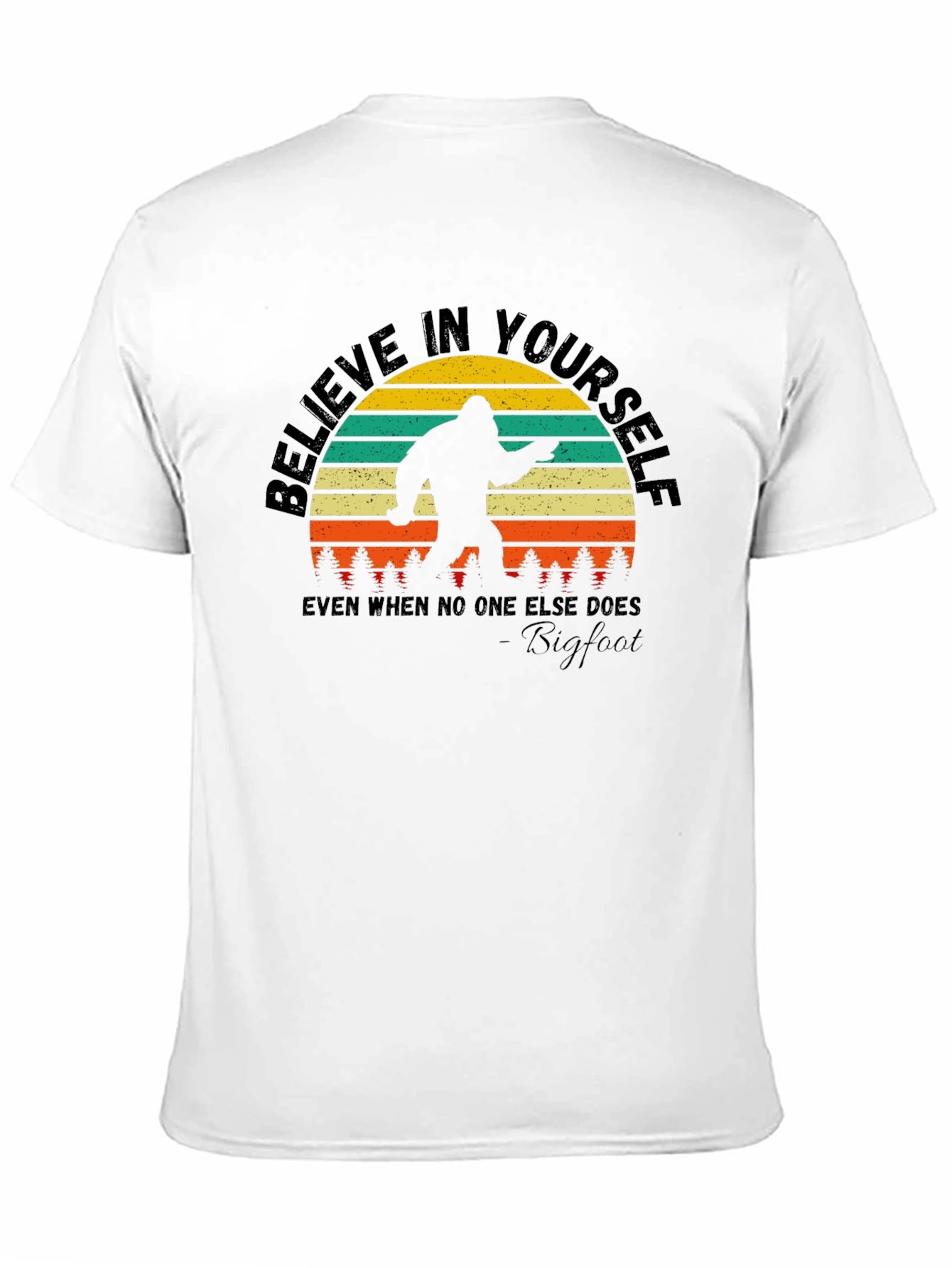 Black Believe in Yourself Bigfoot T-Shirt view 11