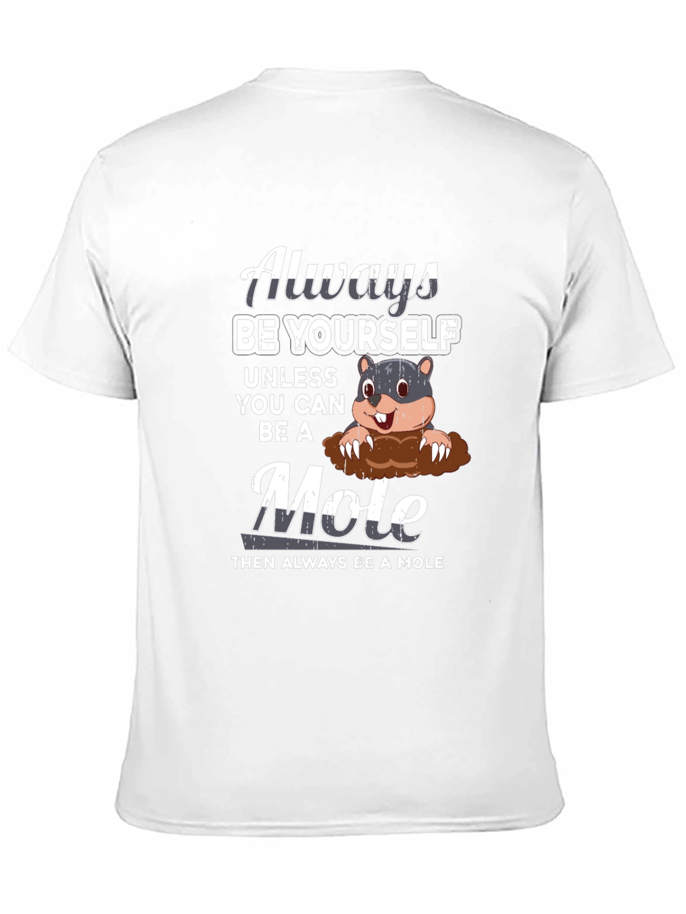 Black Always Be Yourself Unless Mole T-Shirt view 11