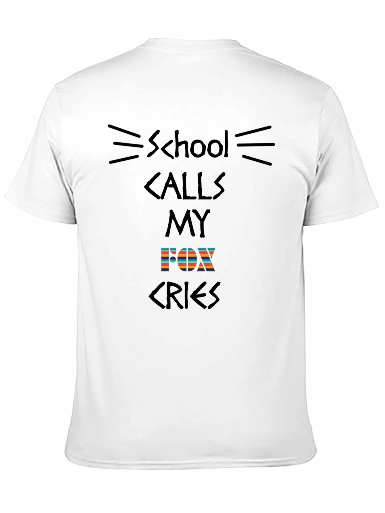 Black School Calls My Fox Cries T-Shirt - Novelty Graphic Tee view 11