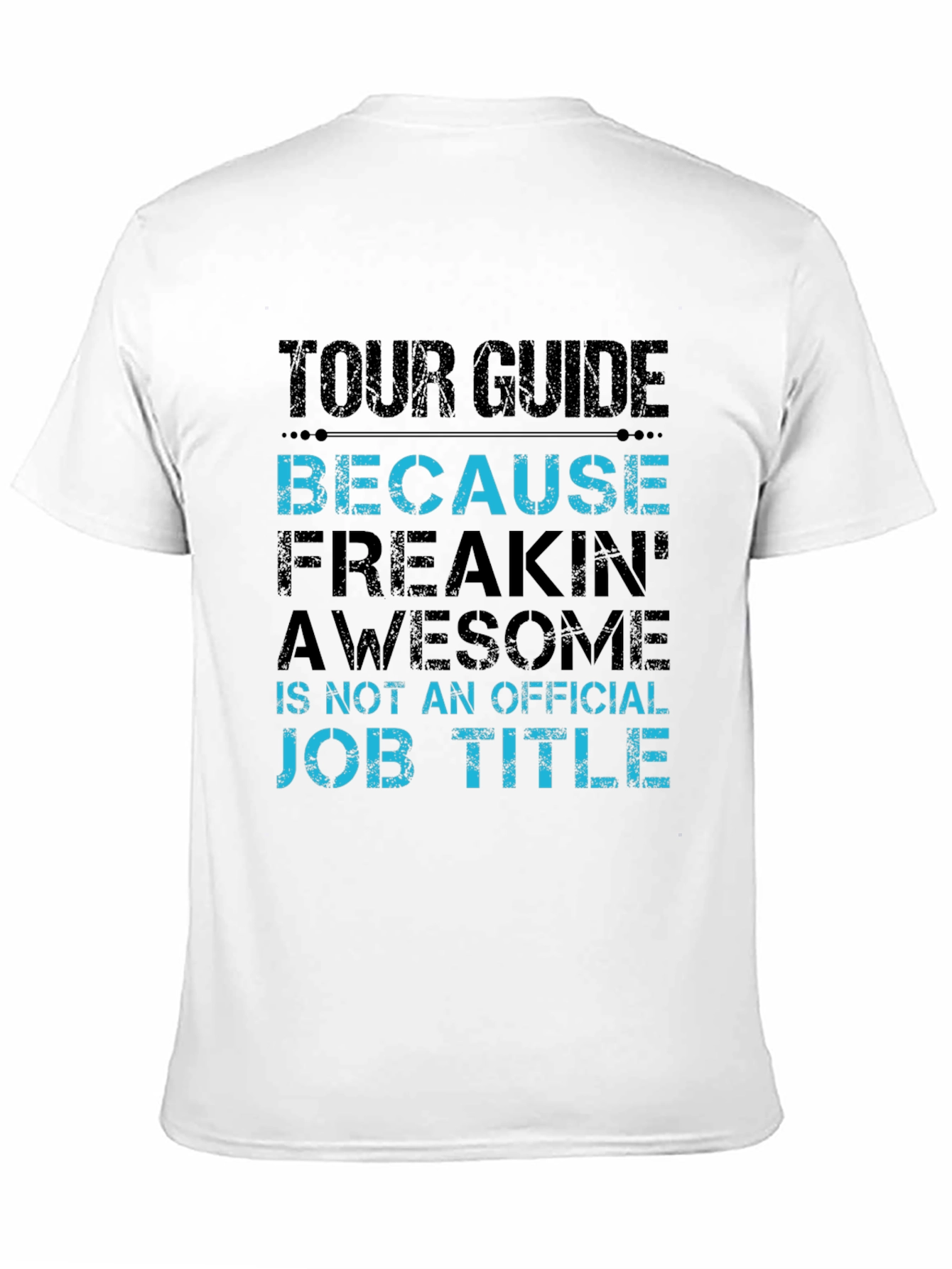 Black Tour Guide Freakin' Awesome Job Title T-Shirt view 11