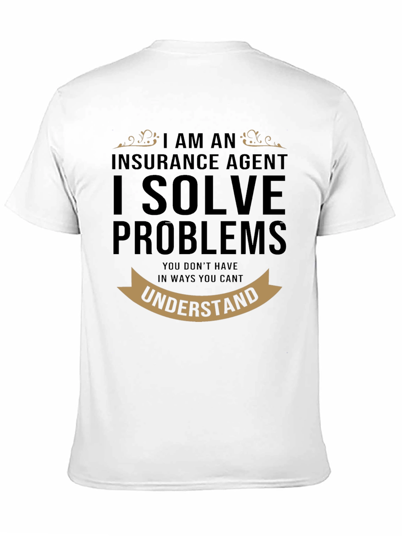 Black Insurance Agent - I Solve Problems T-Shirt view 11