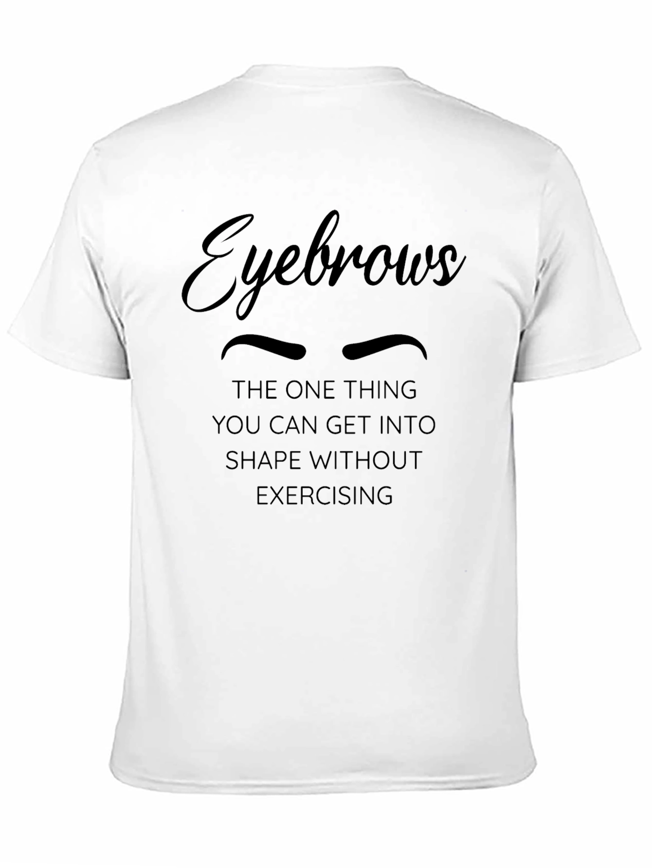 Black Eyebrows T-Shirt - Shape Without Exercising view 11