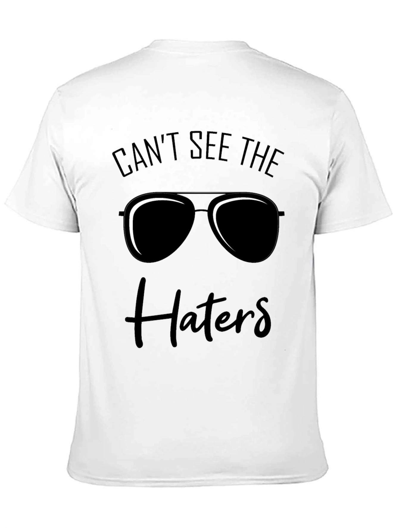 Black Can't See the Haters T-Shirt - Cool Graphic Tee view 11
