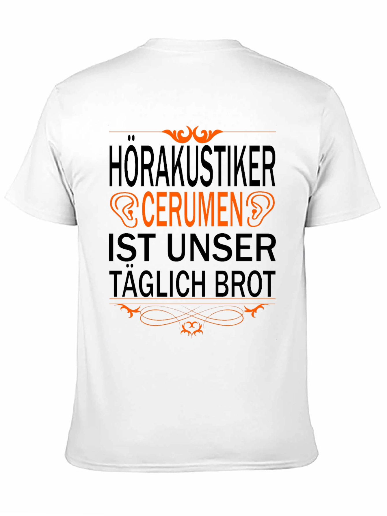 Funny Audiologist T-Shirt: Cerumen is Our Daily Bread - 11