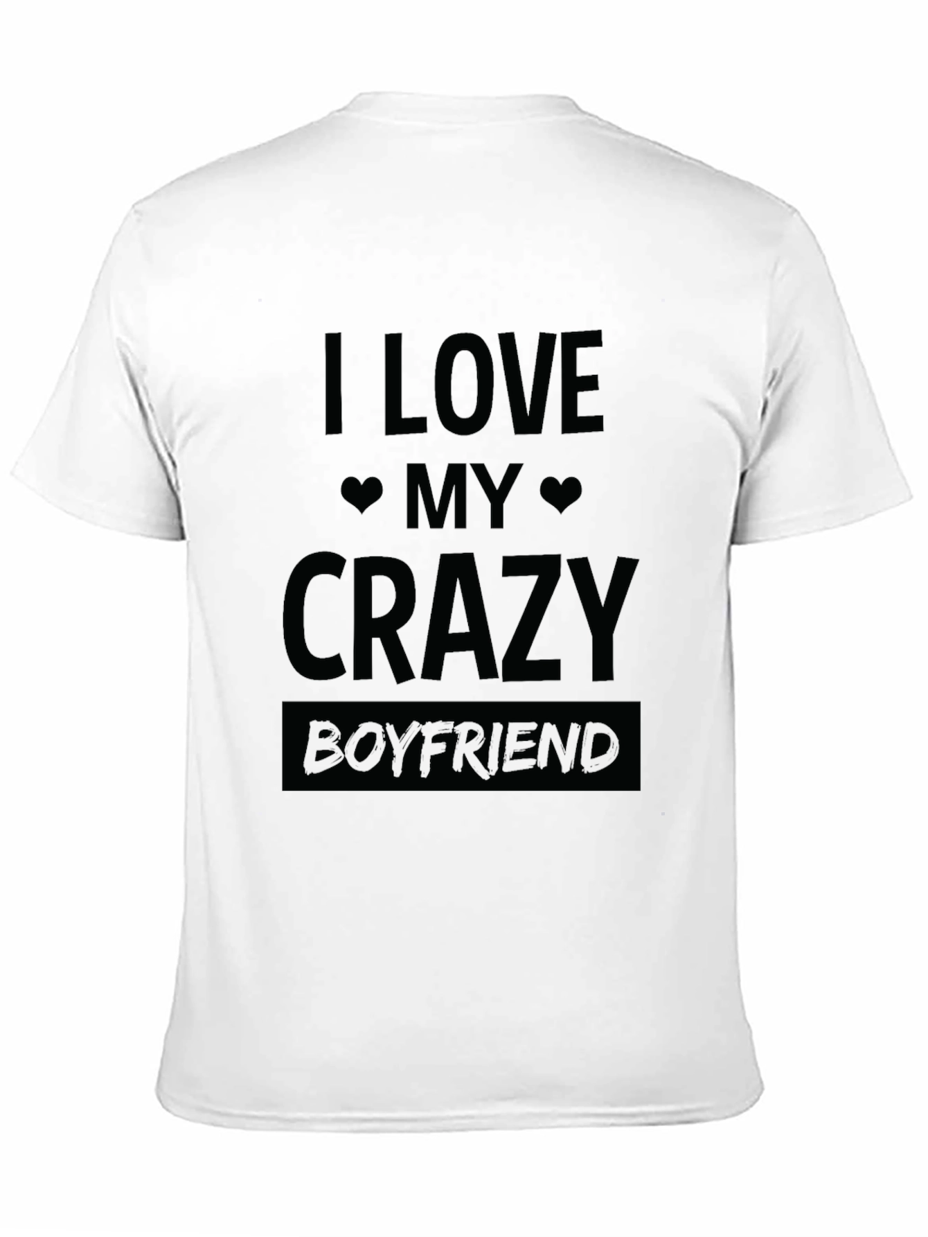 Black I Love My Crazy Boyfriend T-Shirt view 11