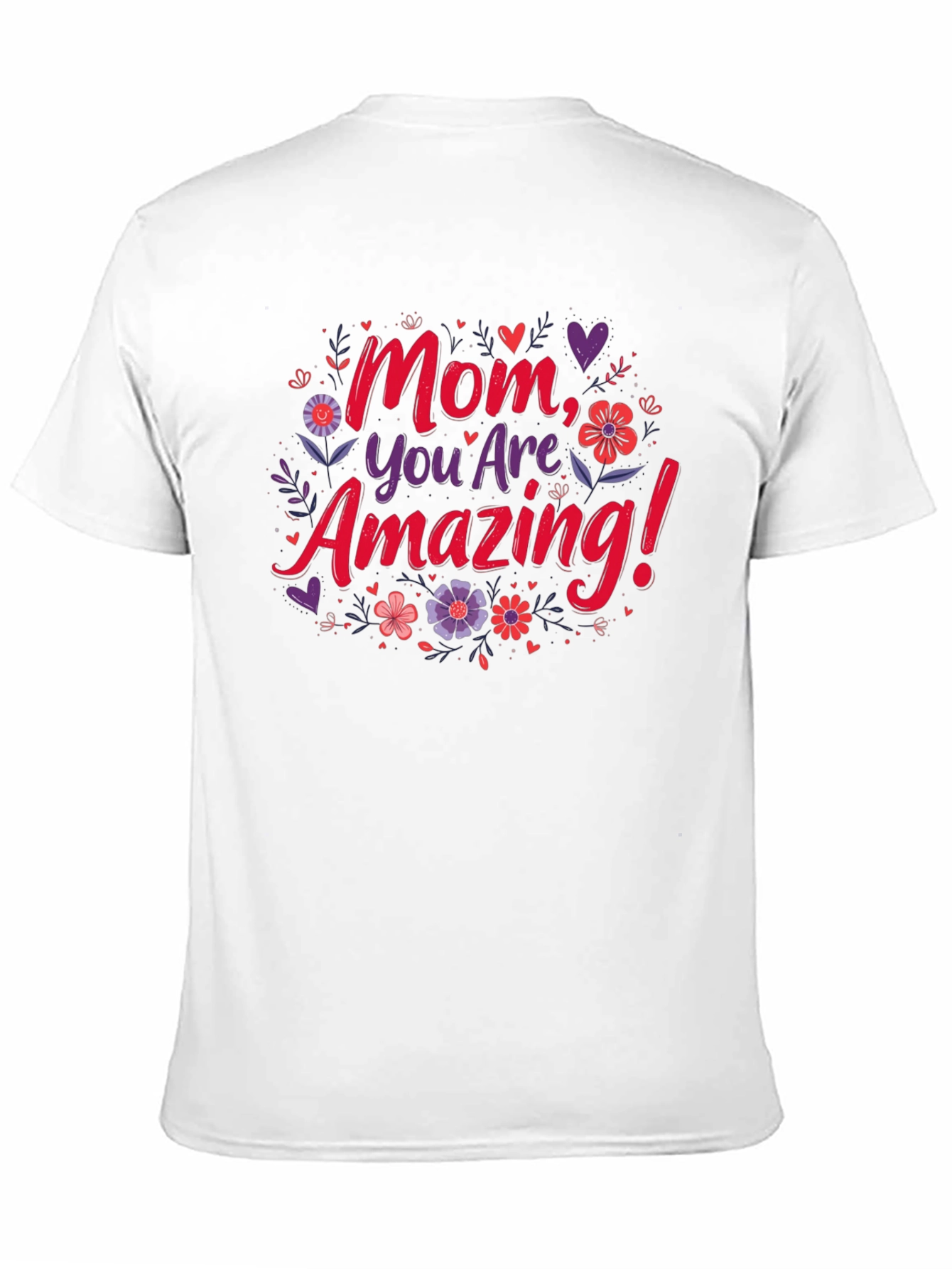 Mom, You Are Amazing! Graphic T-Shirt - 11