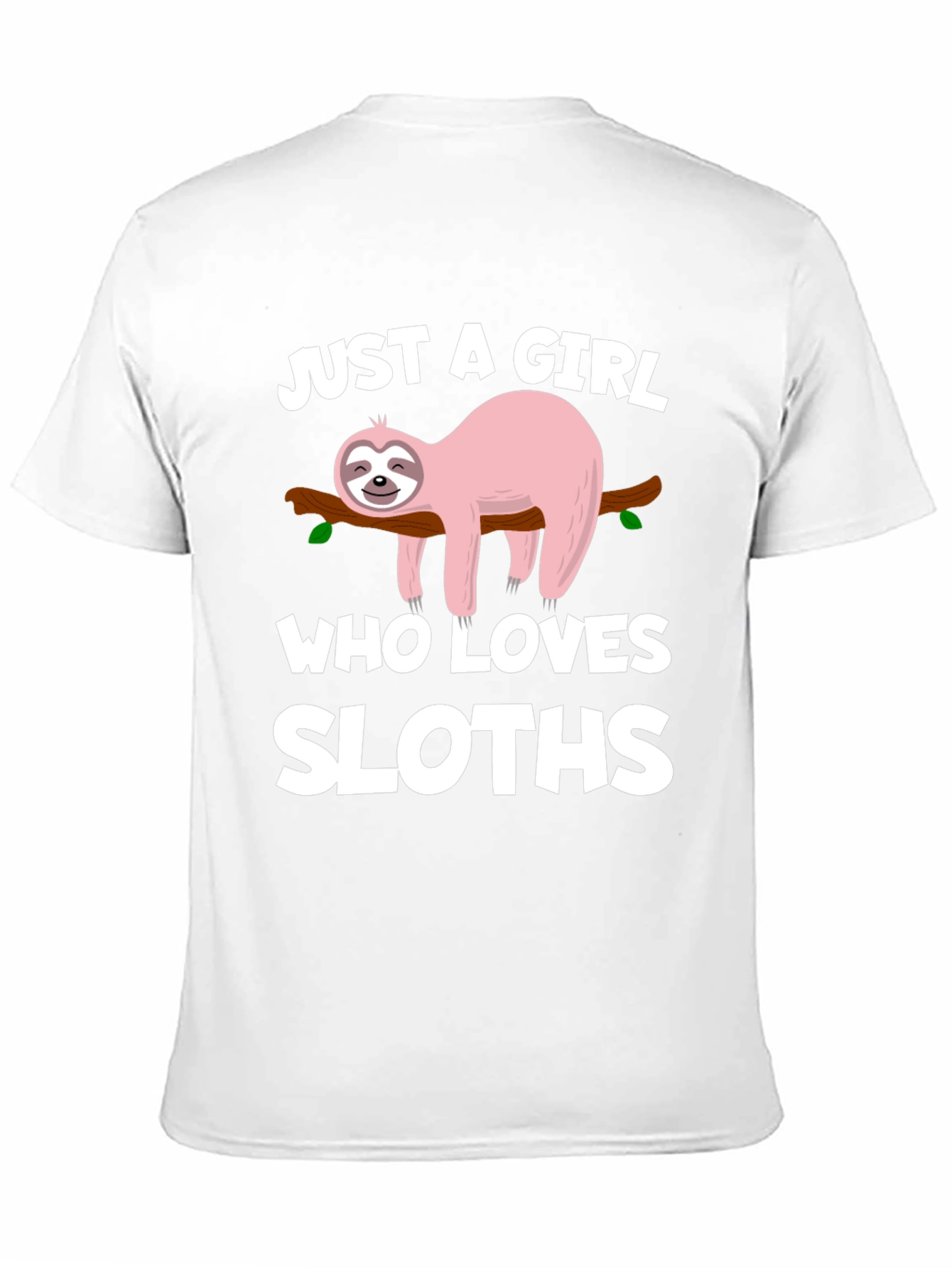 Just a Girl Who Loves Sloths T-Shirt - 11