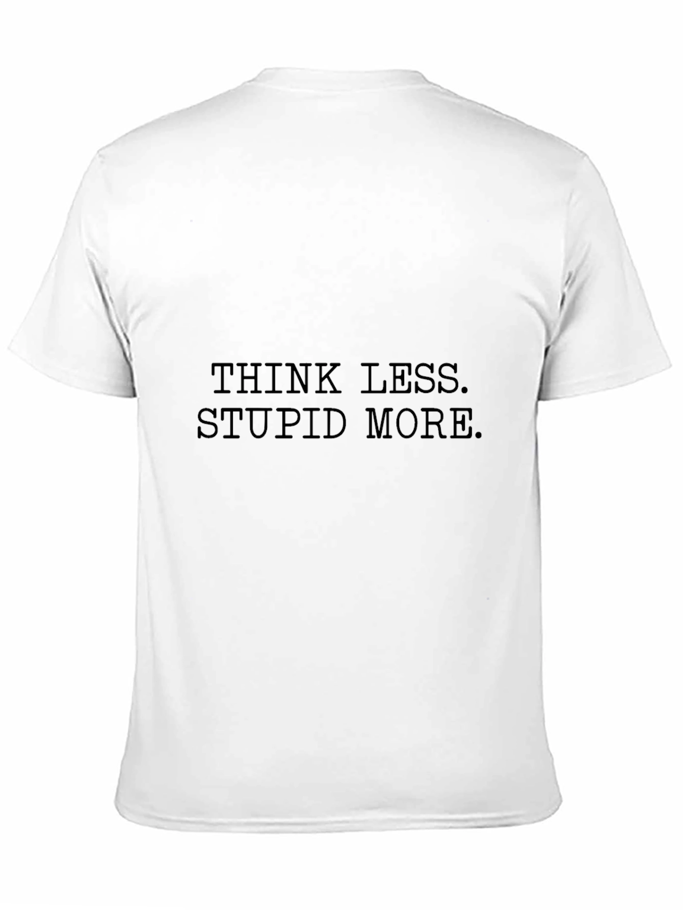 Black Think Less Stupid More Black T-Shirt view 11