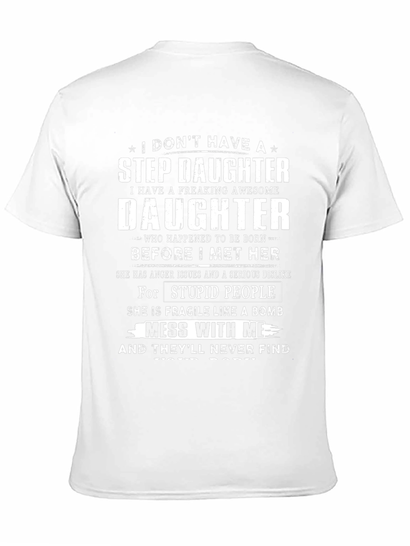 Black I Don't Have a Step Daughter Funny T-Shirt view 11