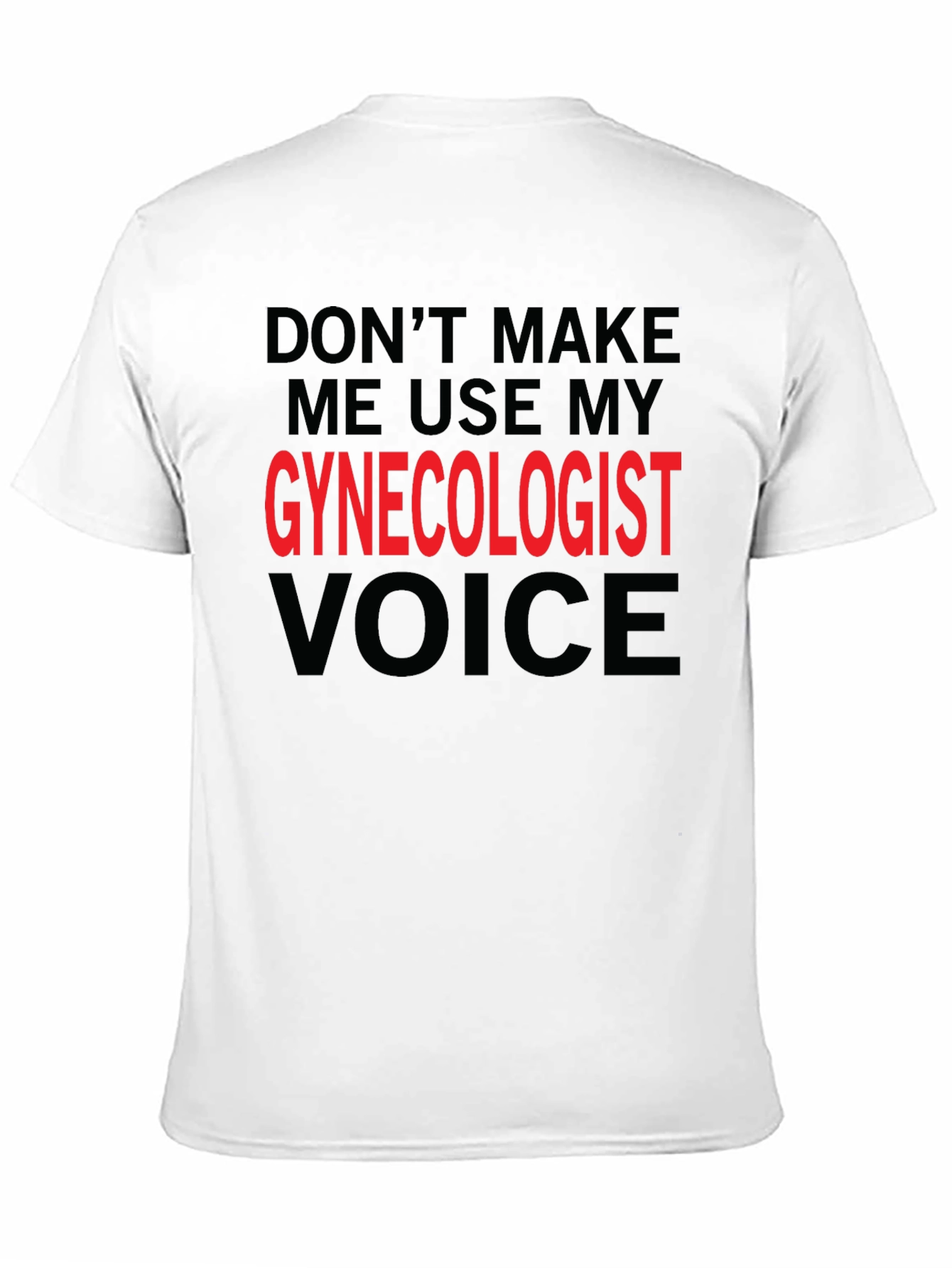 Black Gynecologist Voice Graphic Tee - Funny Sarcastic T-Shirt view 11