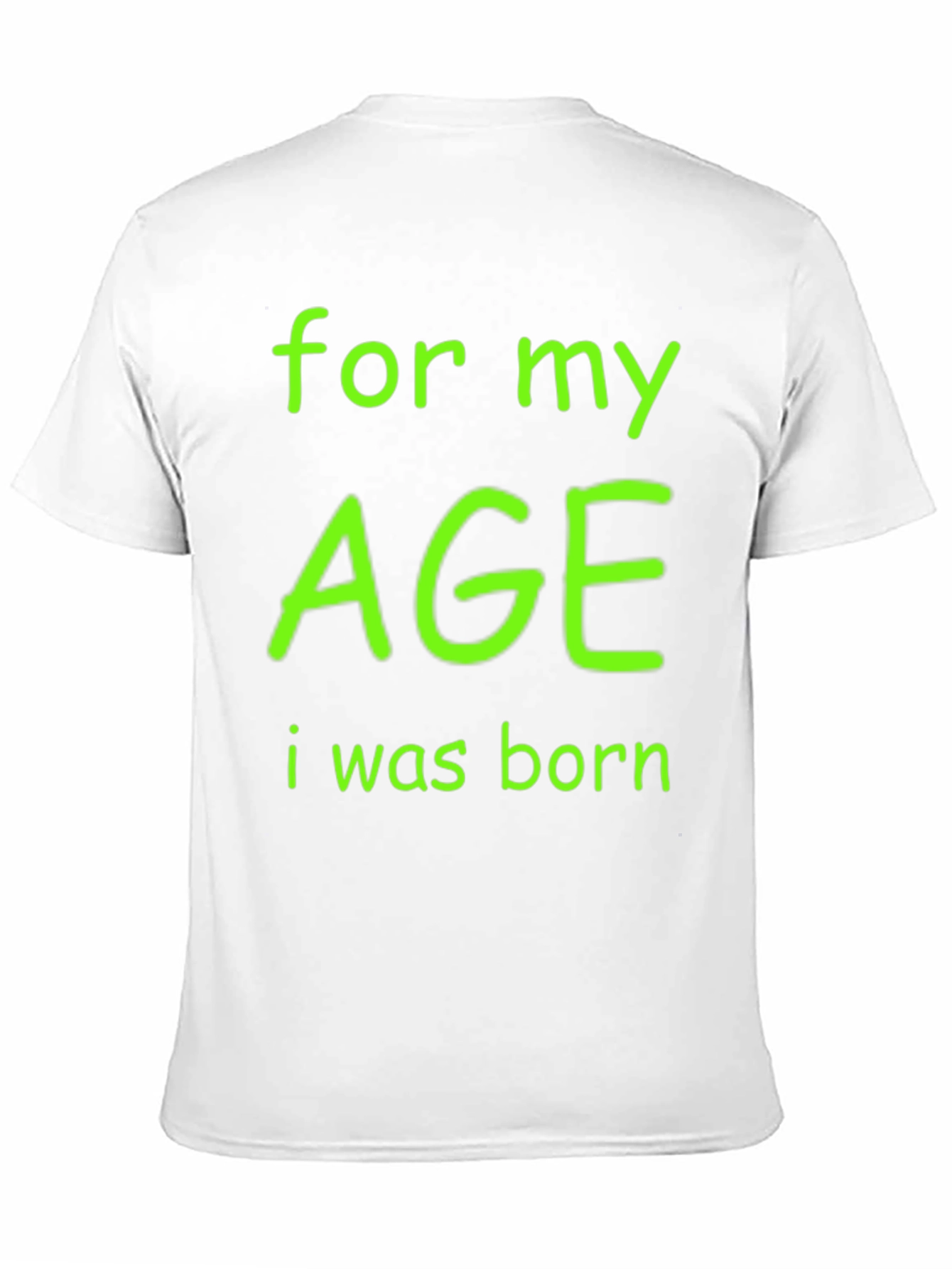 Black Funny Age T-Shirt - "For My Age I Was Born" view 11
