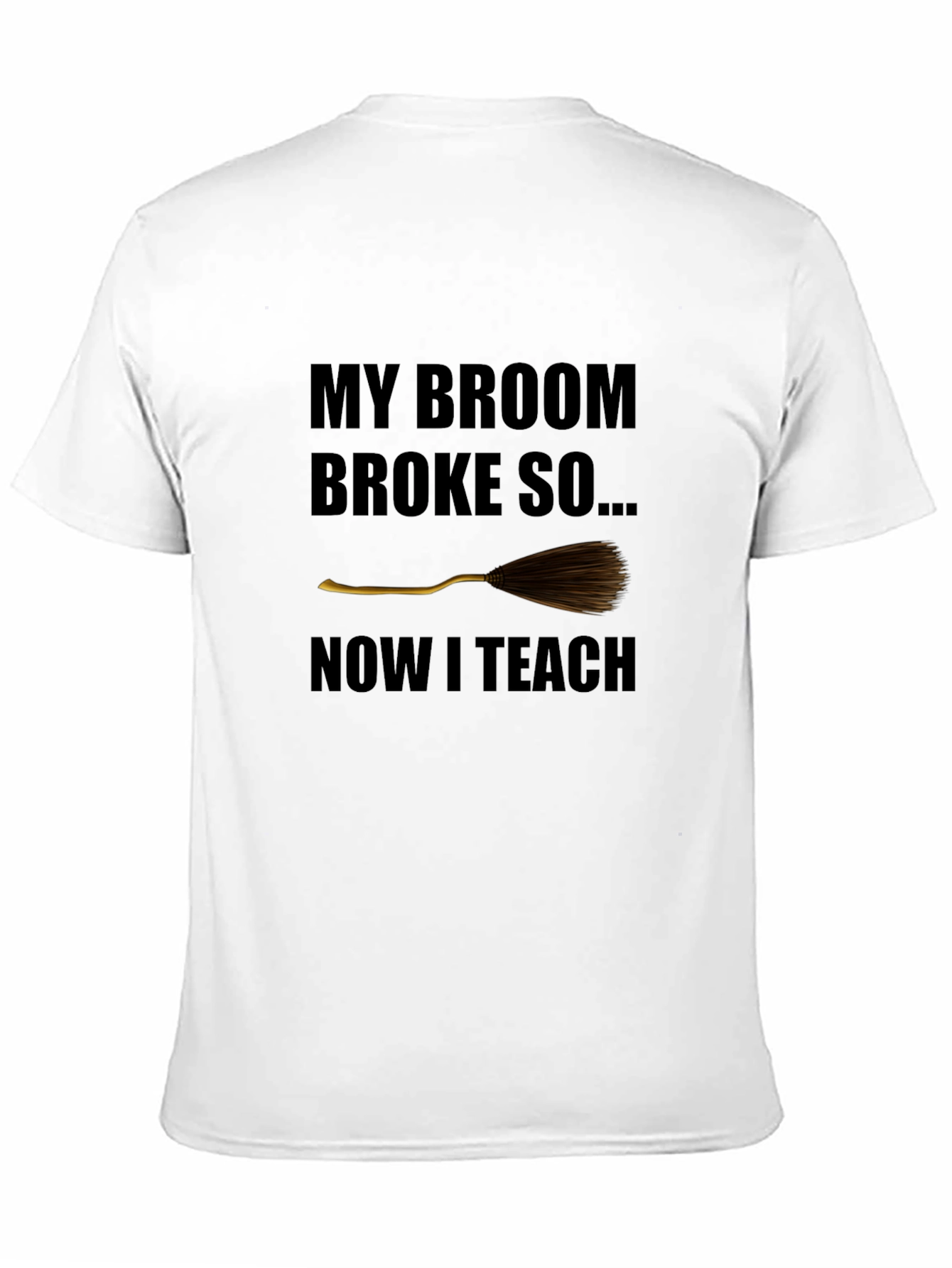 Black Broom Broke Now I Teach Funny Teacher T-Shirt view 11