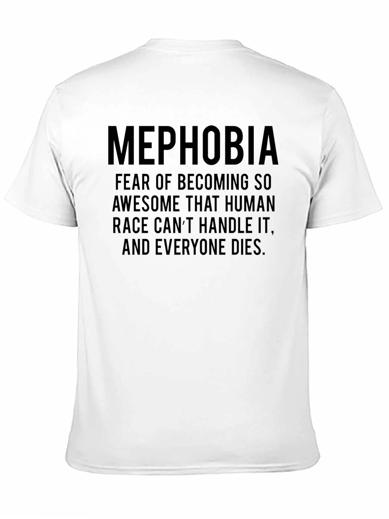Black Mephobia Graphic Tee - Fear of Becoming Too Awesome! view 11