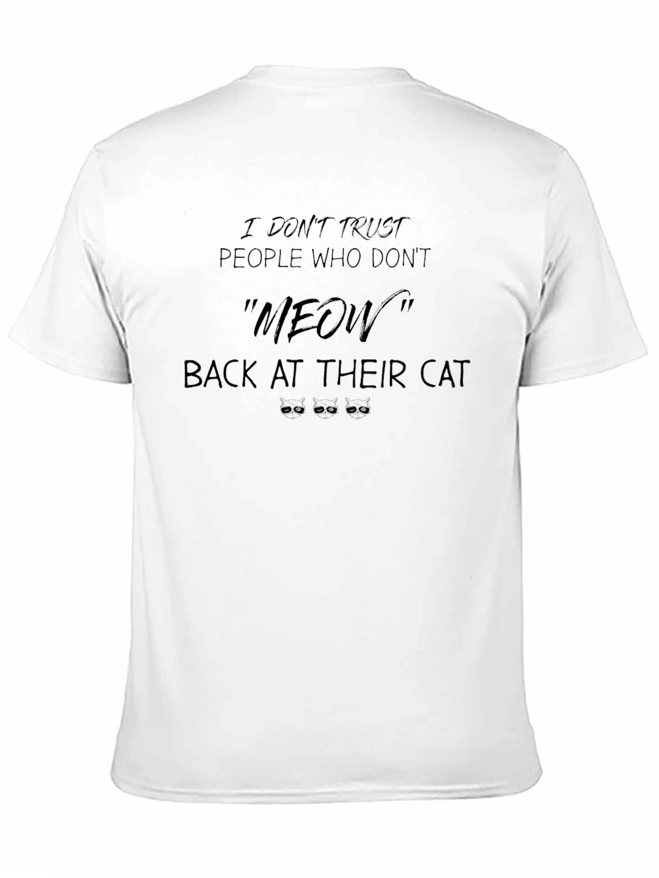 Black Funny Cat Lover T-Shirt - I Don't Trust People Who Don't Meow view 11