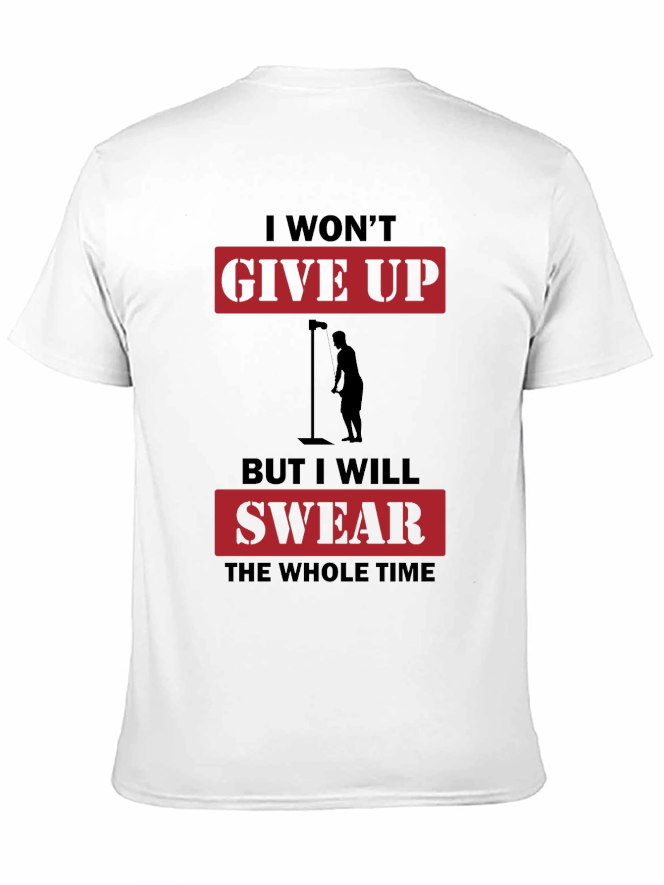 Black I Won't Give Up But I Will Swear T-Shirt view 11