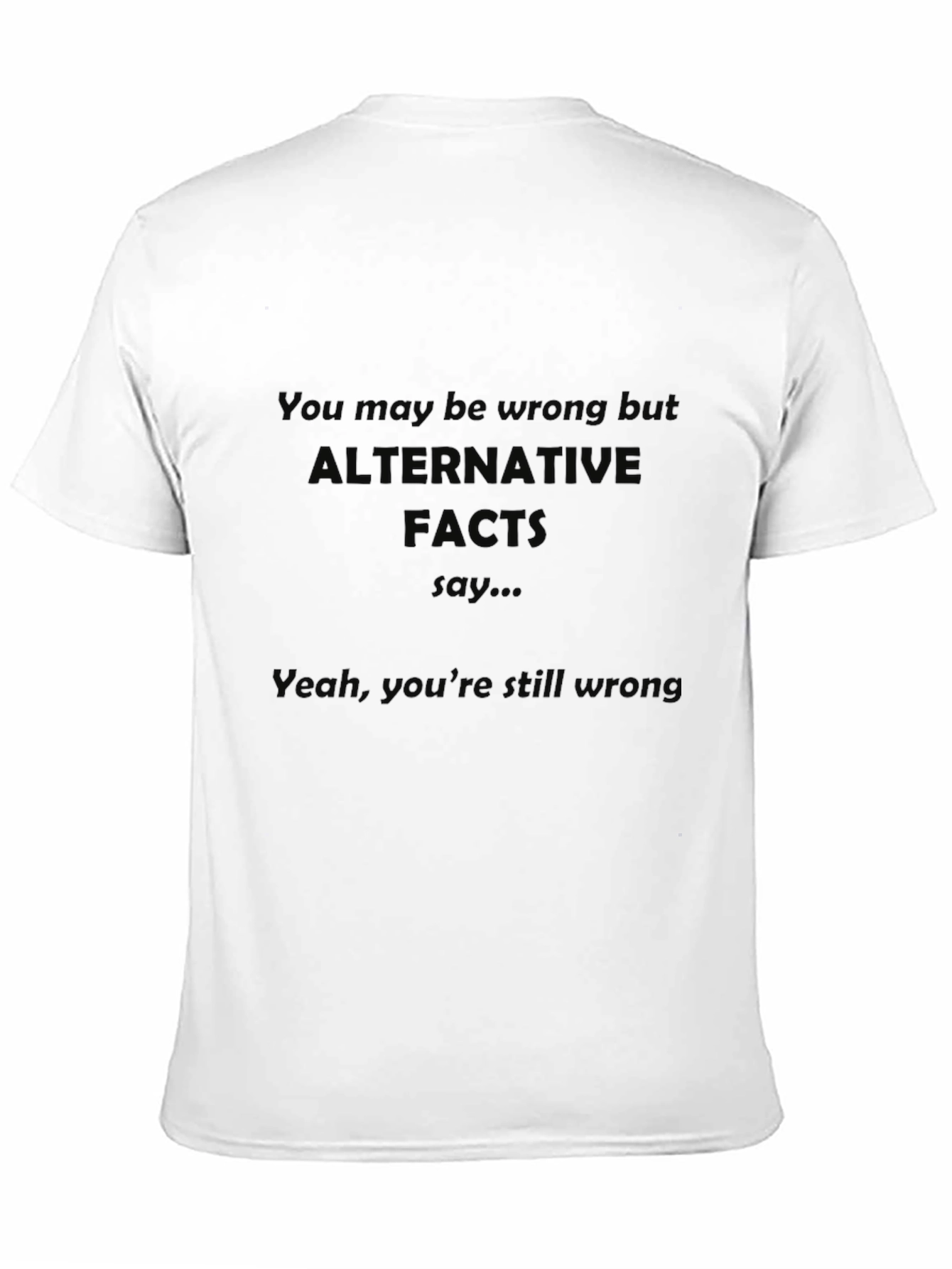 Black Alternative Facts T-Shirt view 11