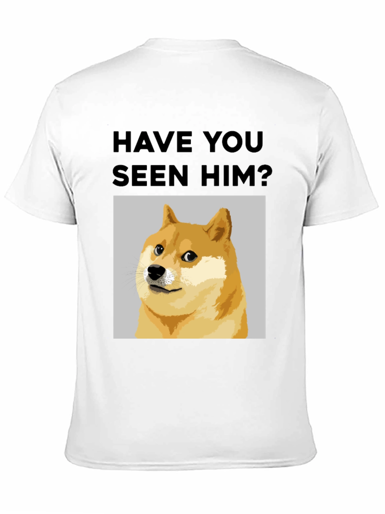 Black Have You Seen Him? Doge Meme T-Shirt view 11