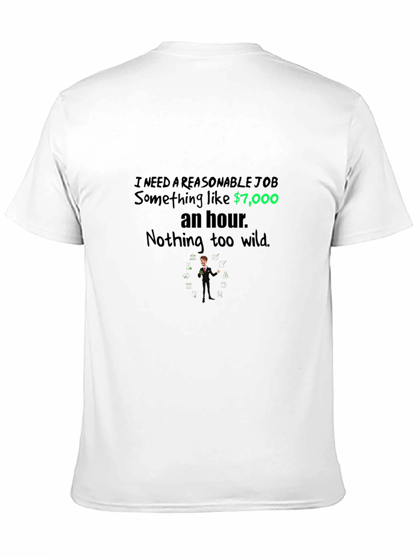 Black Reasonable Job T-Shirt - $7,000 an Hour Tee view 11