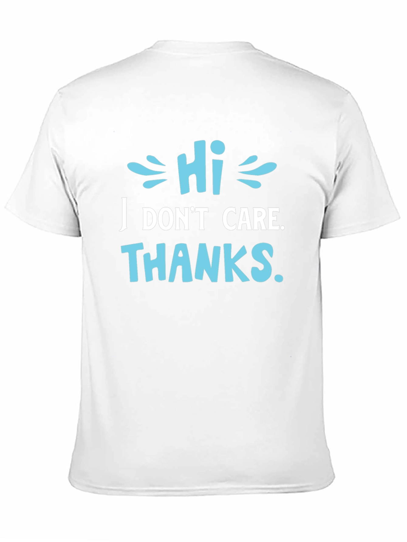 Black Funny Sarcastic Graphic T-Shirt - "Hi I Don't Care Thanks" view 11