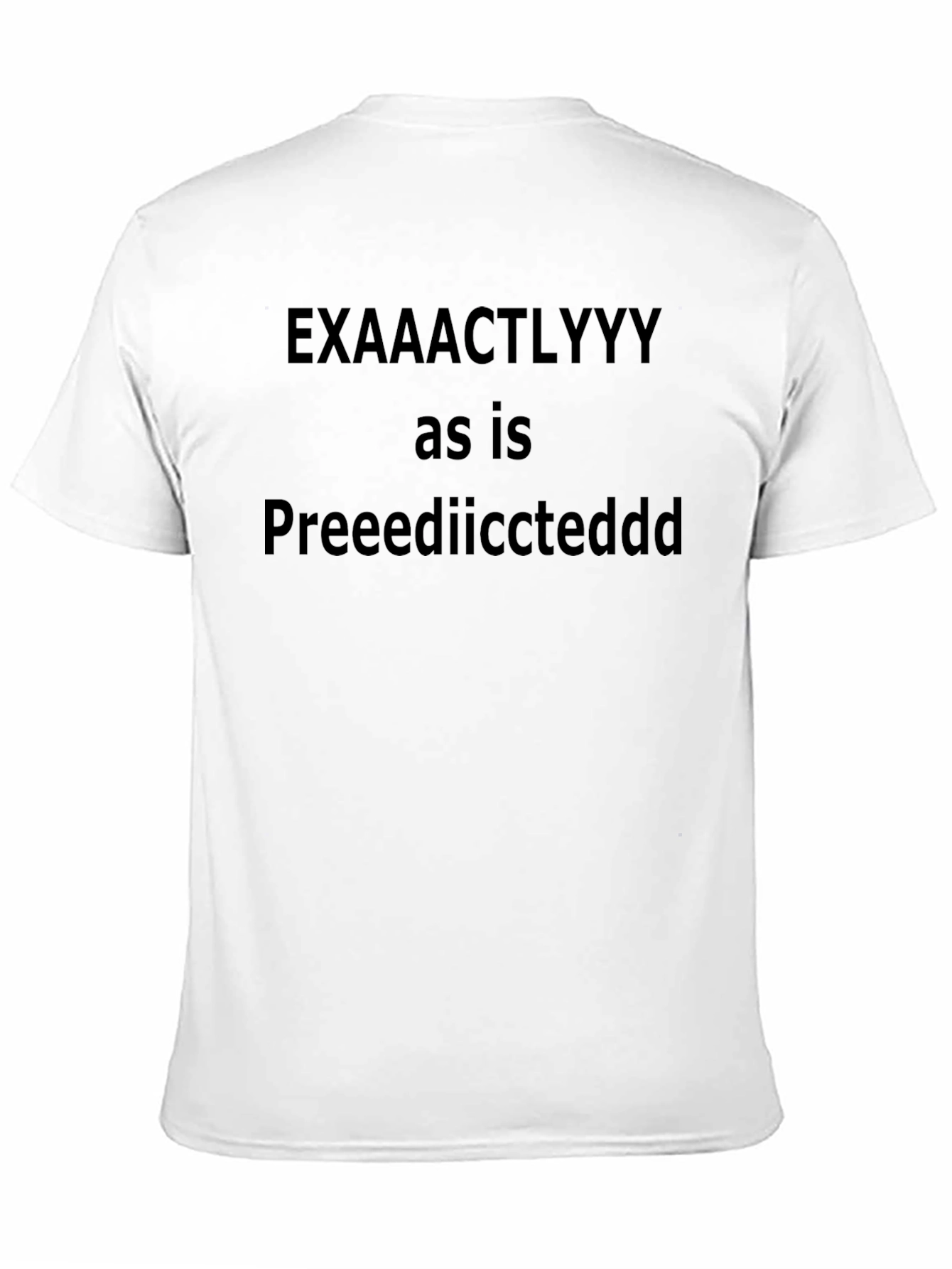 Black Exactly As Is Predicted Tee - Black view 11