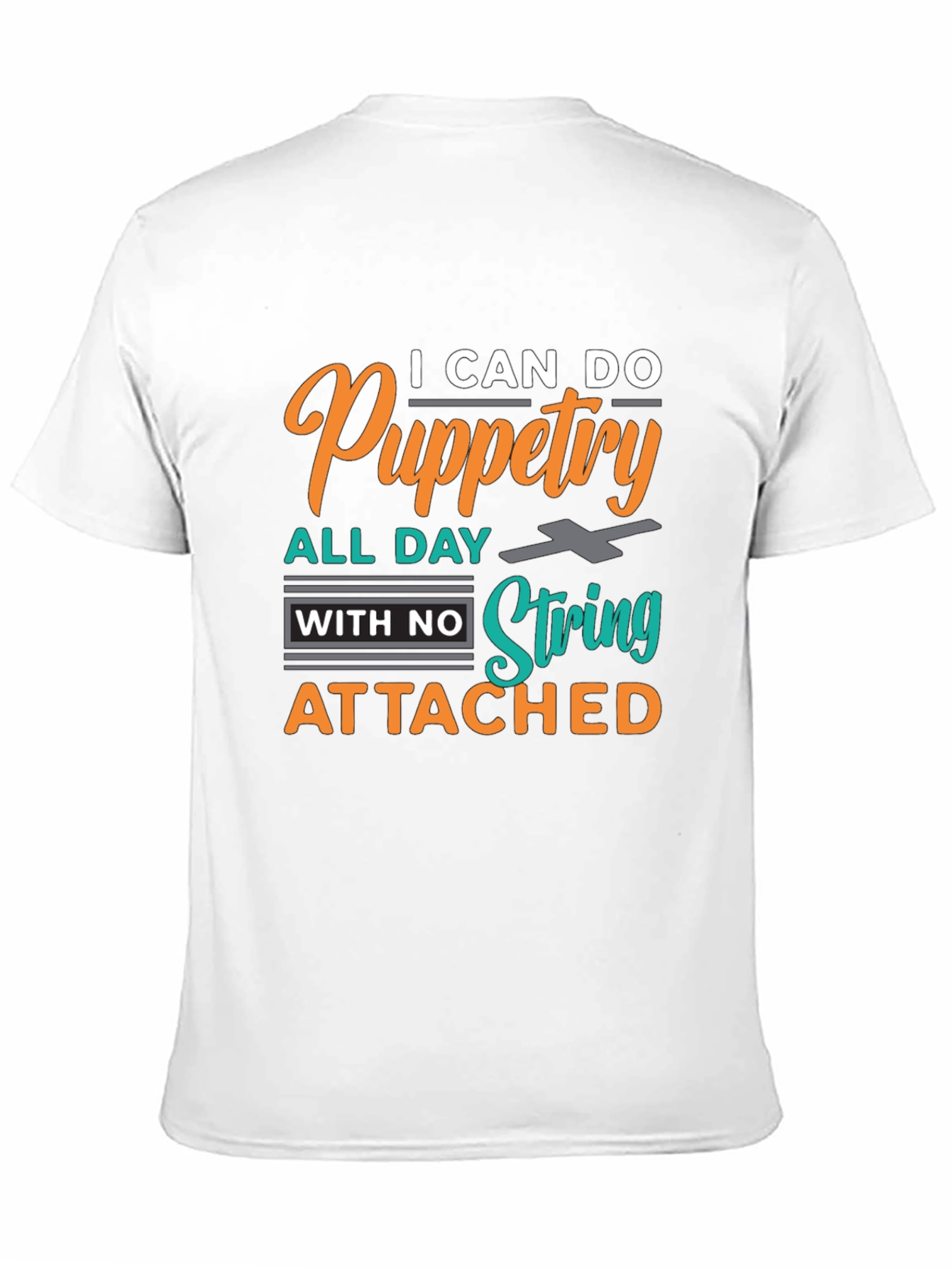 Black Puppetry T-Shirt: I Can Do Puppetry All Day view 11
