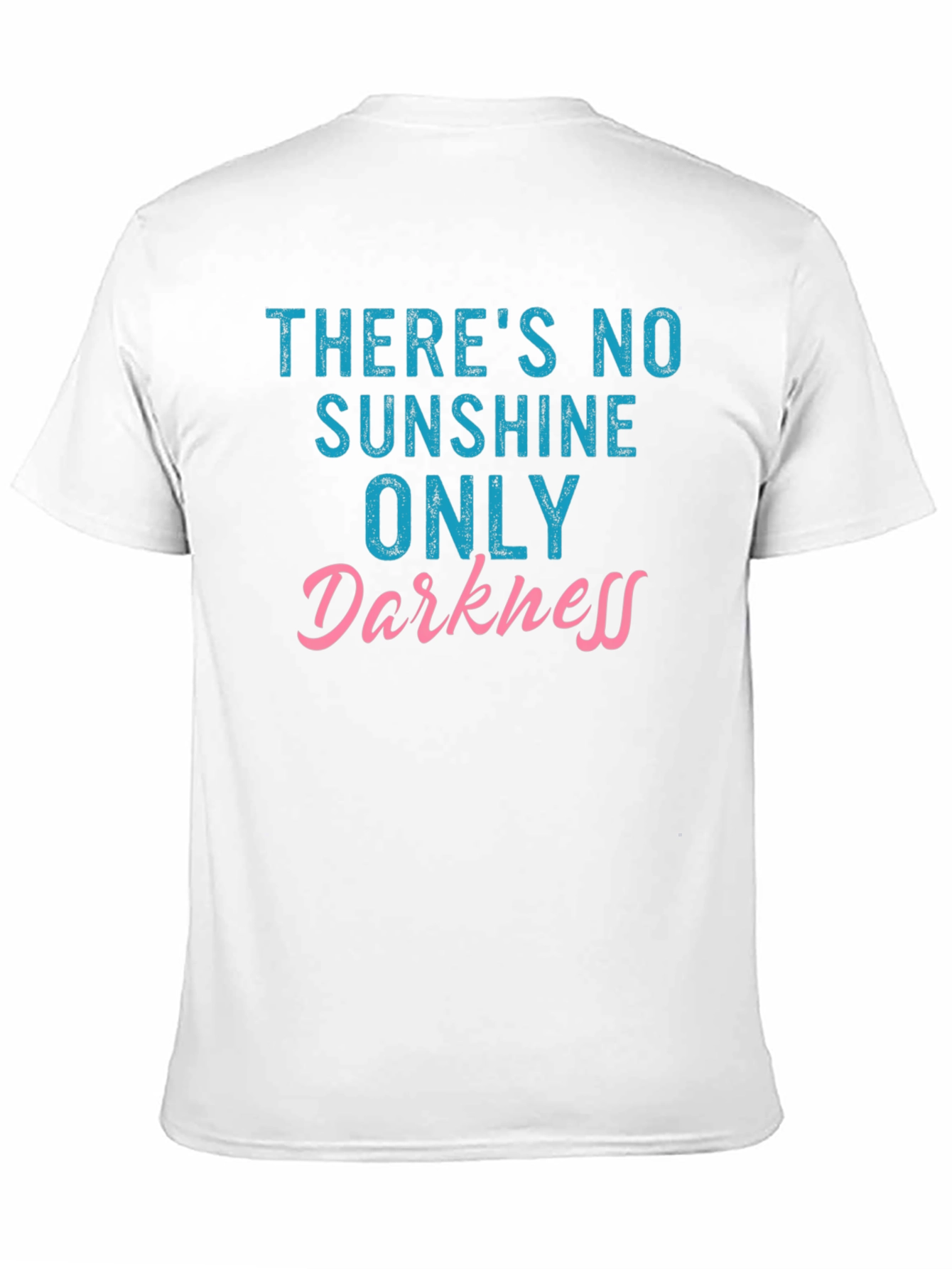 Black There's No Sunshine Only Darkness T-Shirt view 11