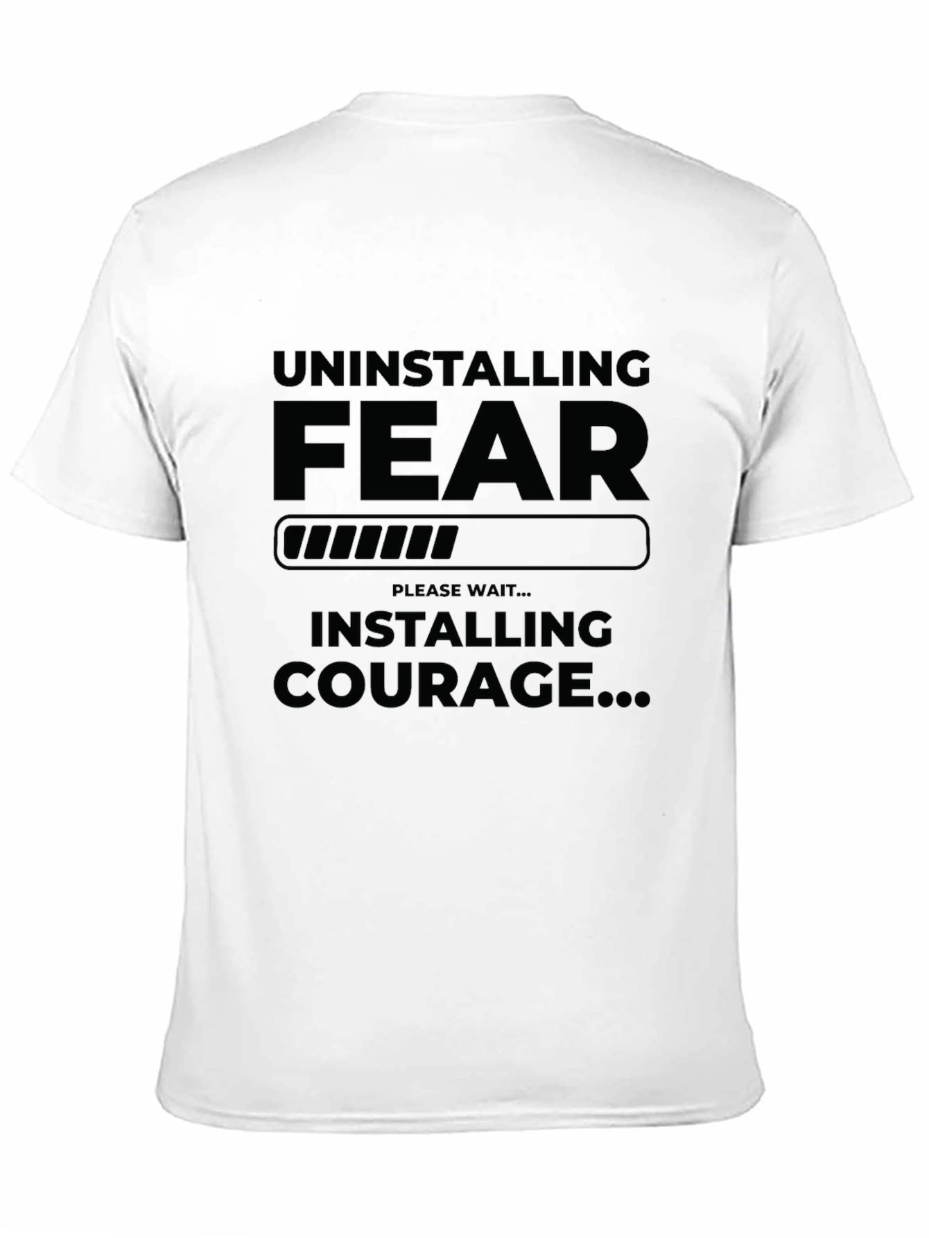 Black Uninstalling Fear Installing Courage Graphic T-Shirt view 11