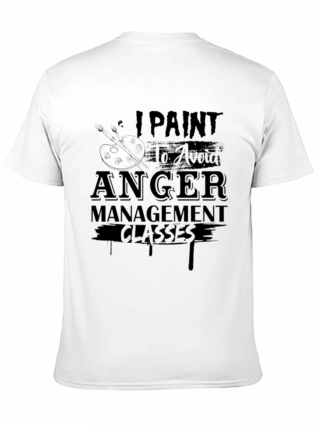 Black I Paint to Avoid Anger Management Classes T-Shirt view 11
