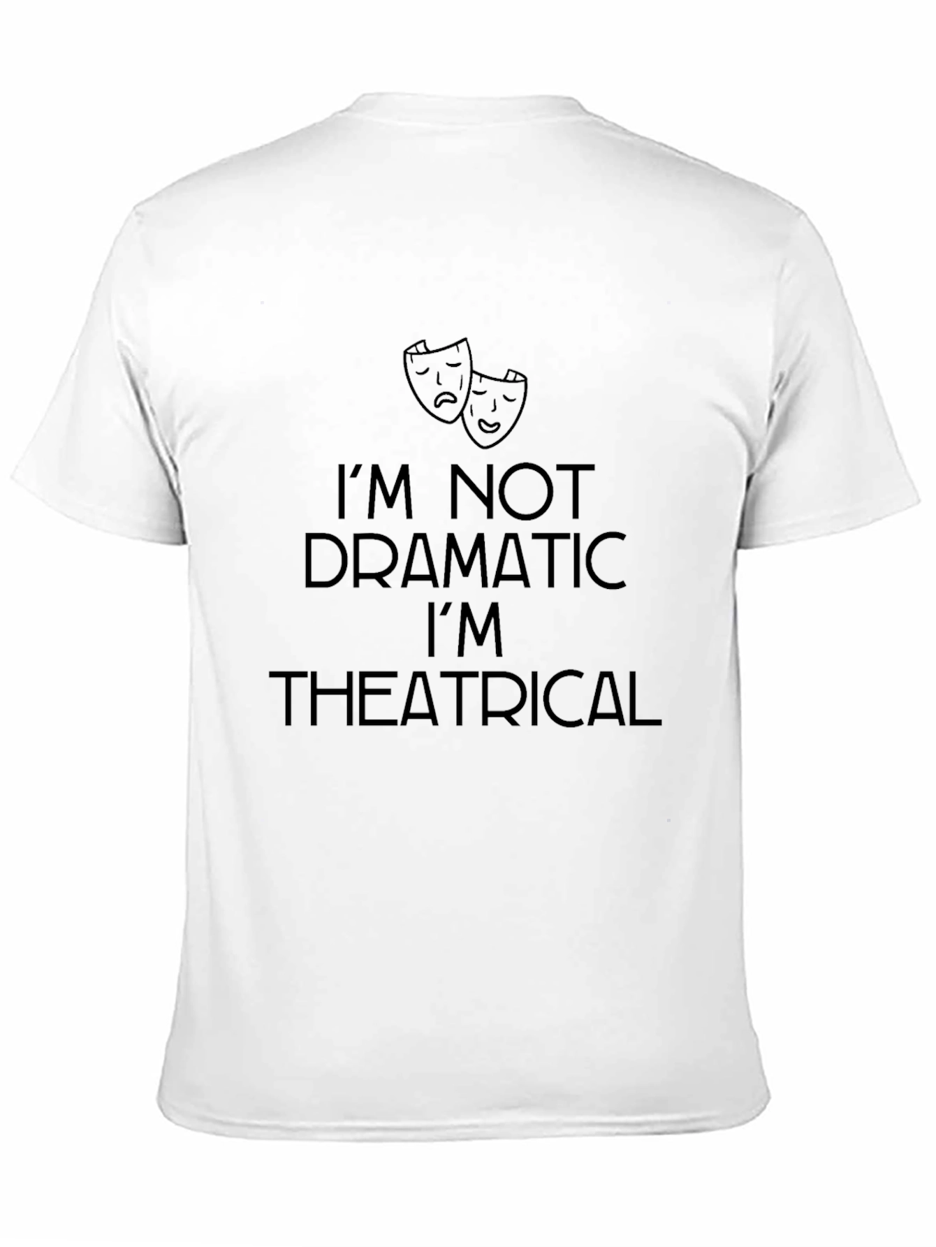 Black Theatrical Tee: I'm Not Dramatic T-Shirt view 11