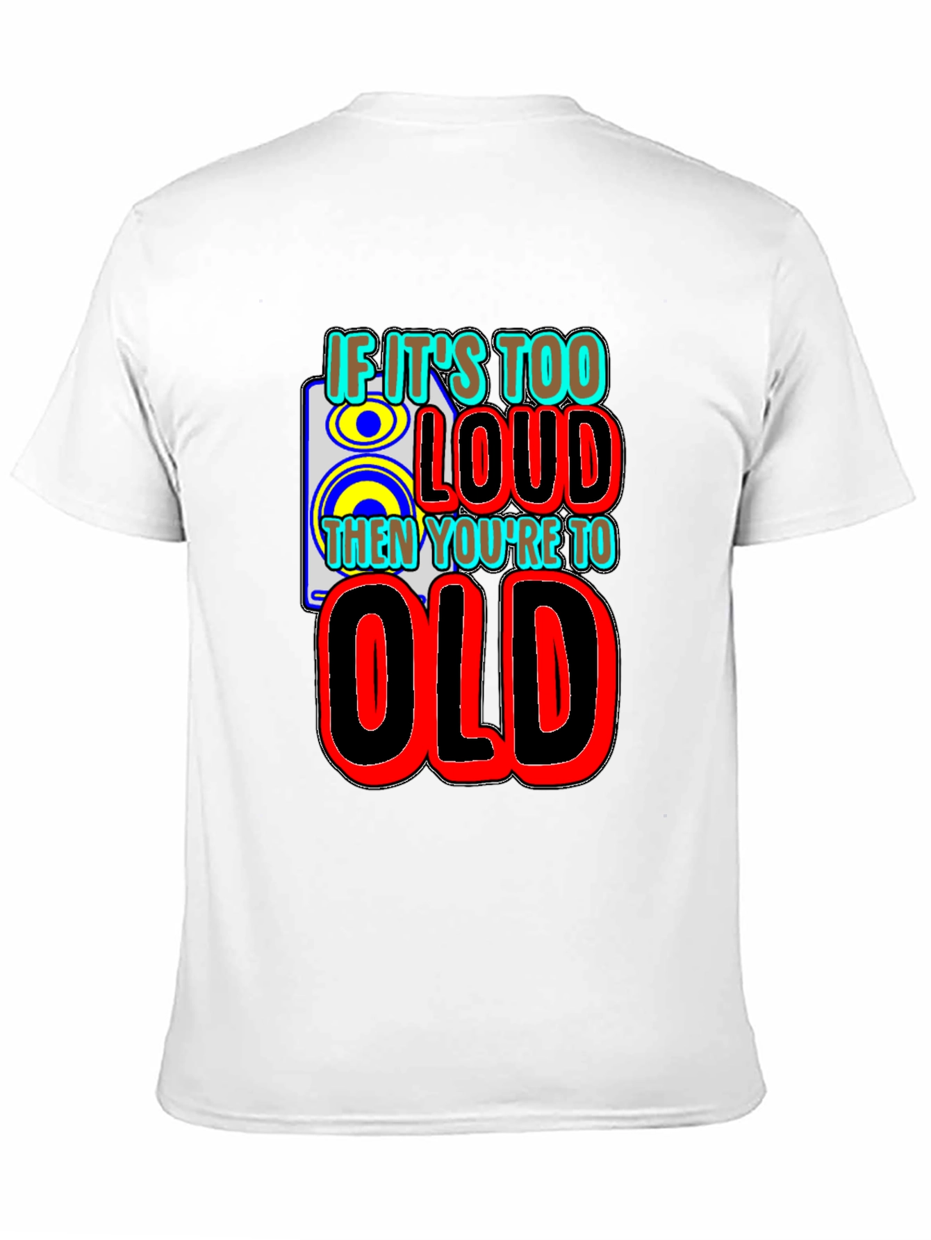 Black If It's Too Loud You're Too Old Graphic T-Shirt view 11