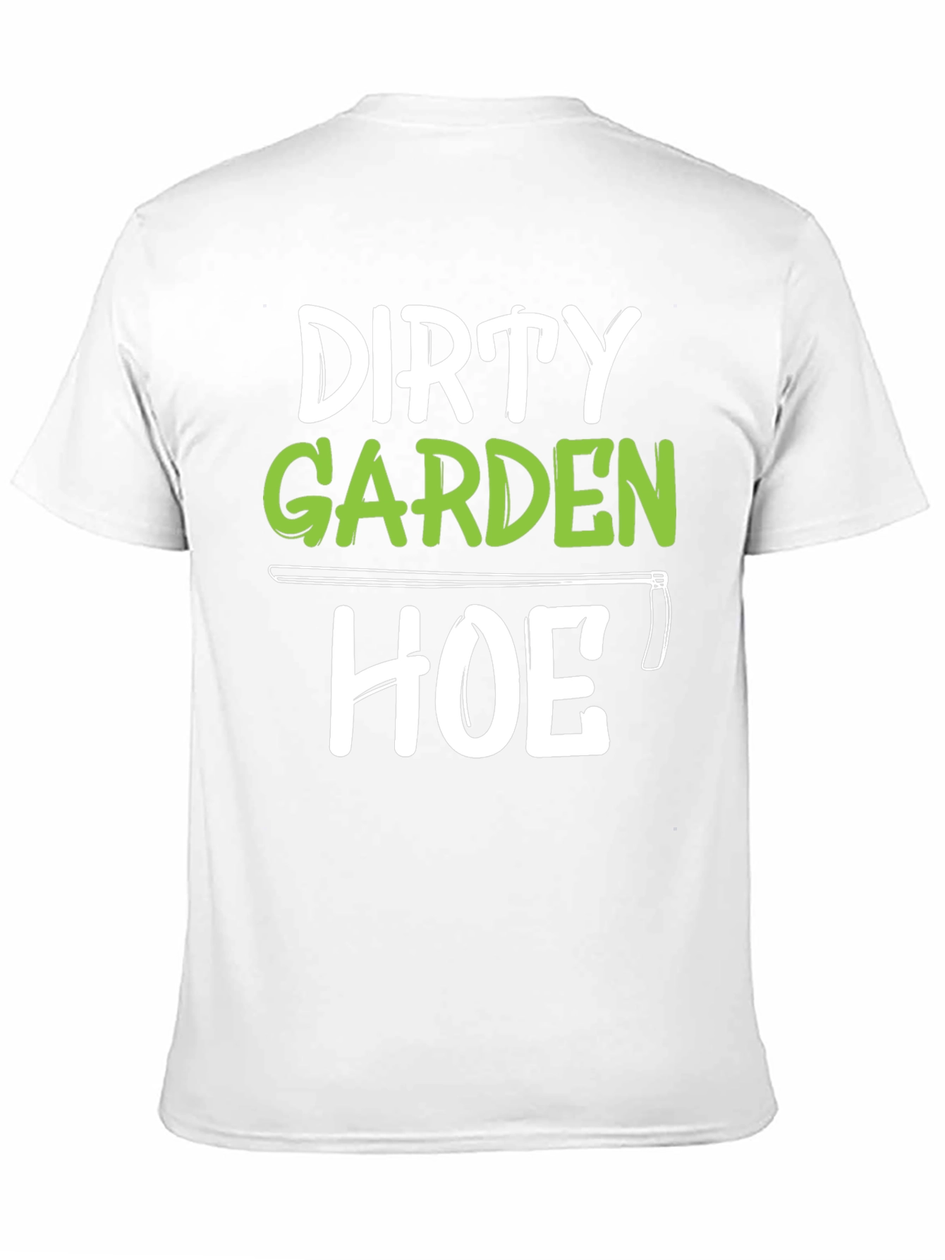 Black Dirty Garden Hoe T-Shirt Funny Gardener Tee view 11