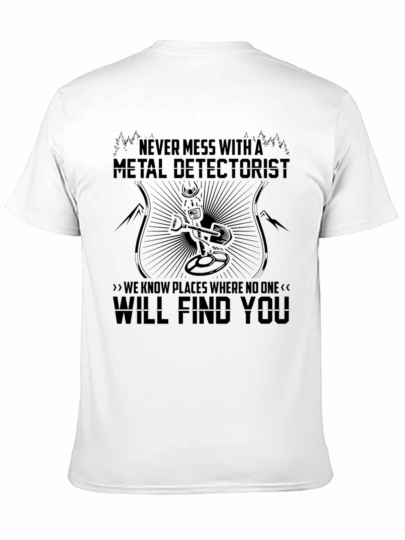 Black Metal Detectorist T-Shirt - Never Mess With Me! view 11