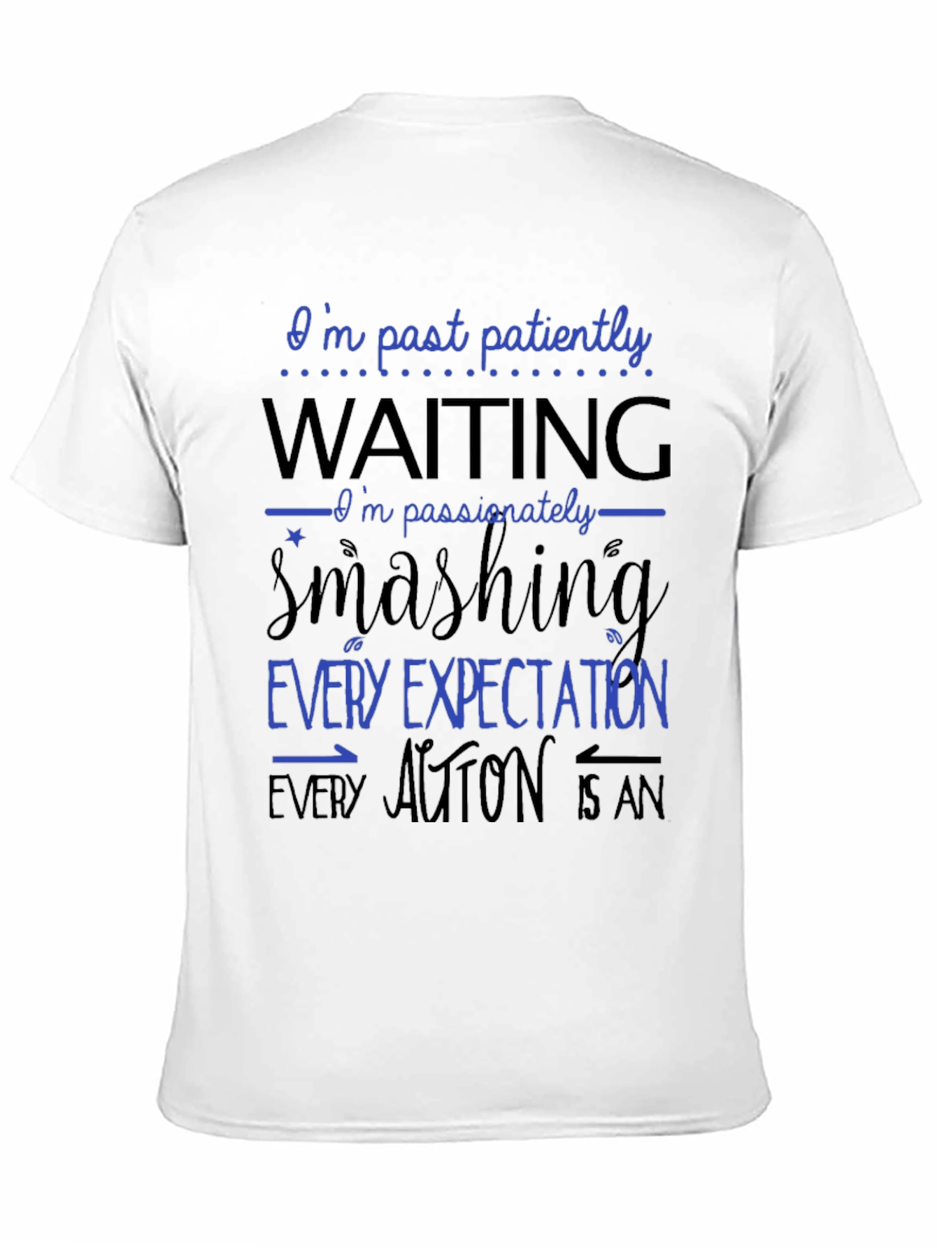 Black Bold Statement T-Shirt - Patiently Waiting, Smashing Expectations view 11