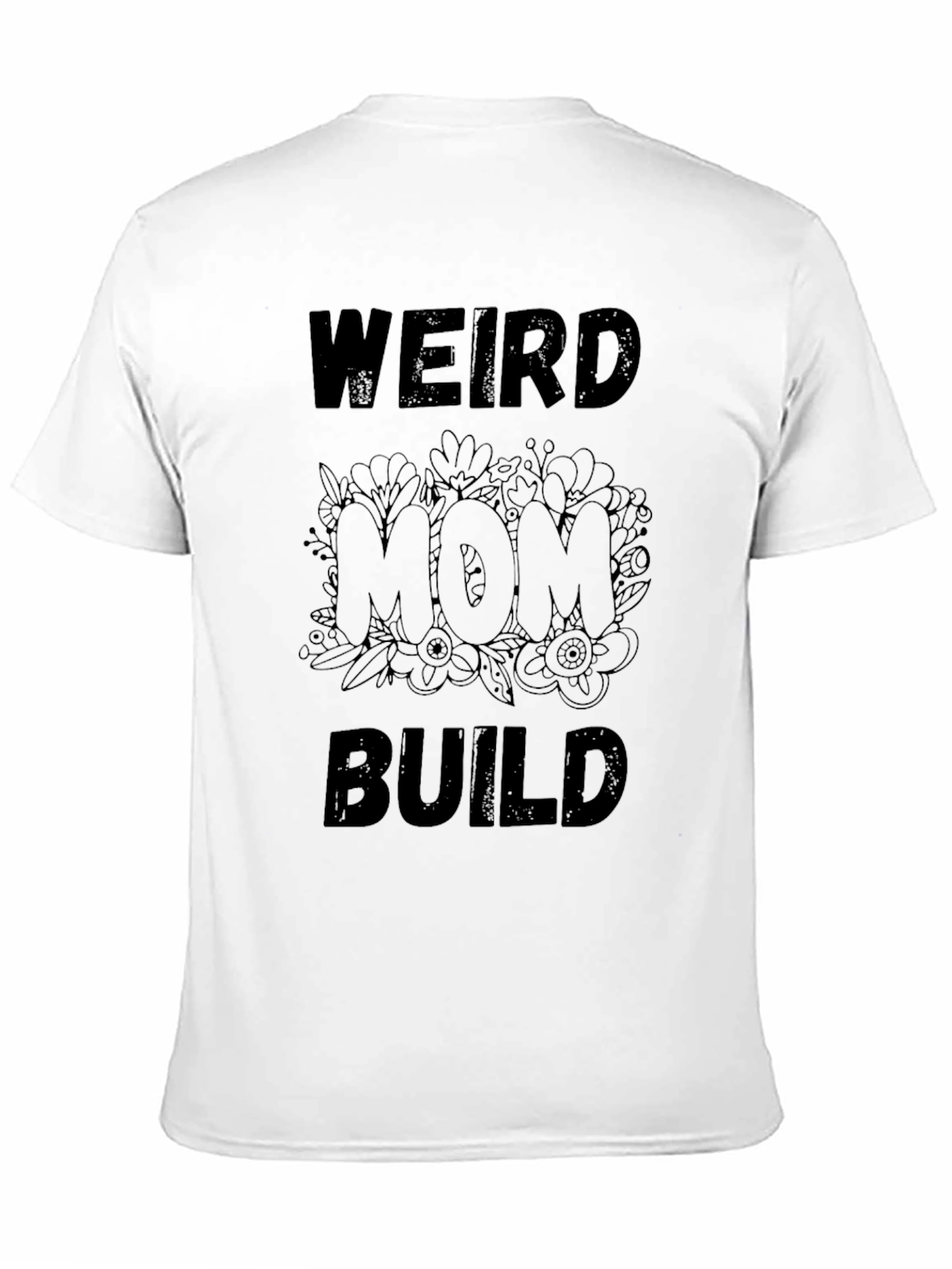 Weird Mom Build Black T-Shirt - 11