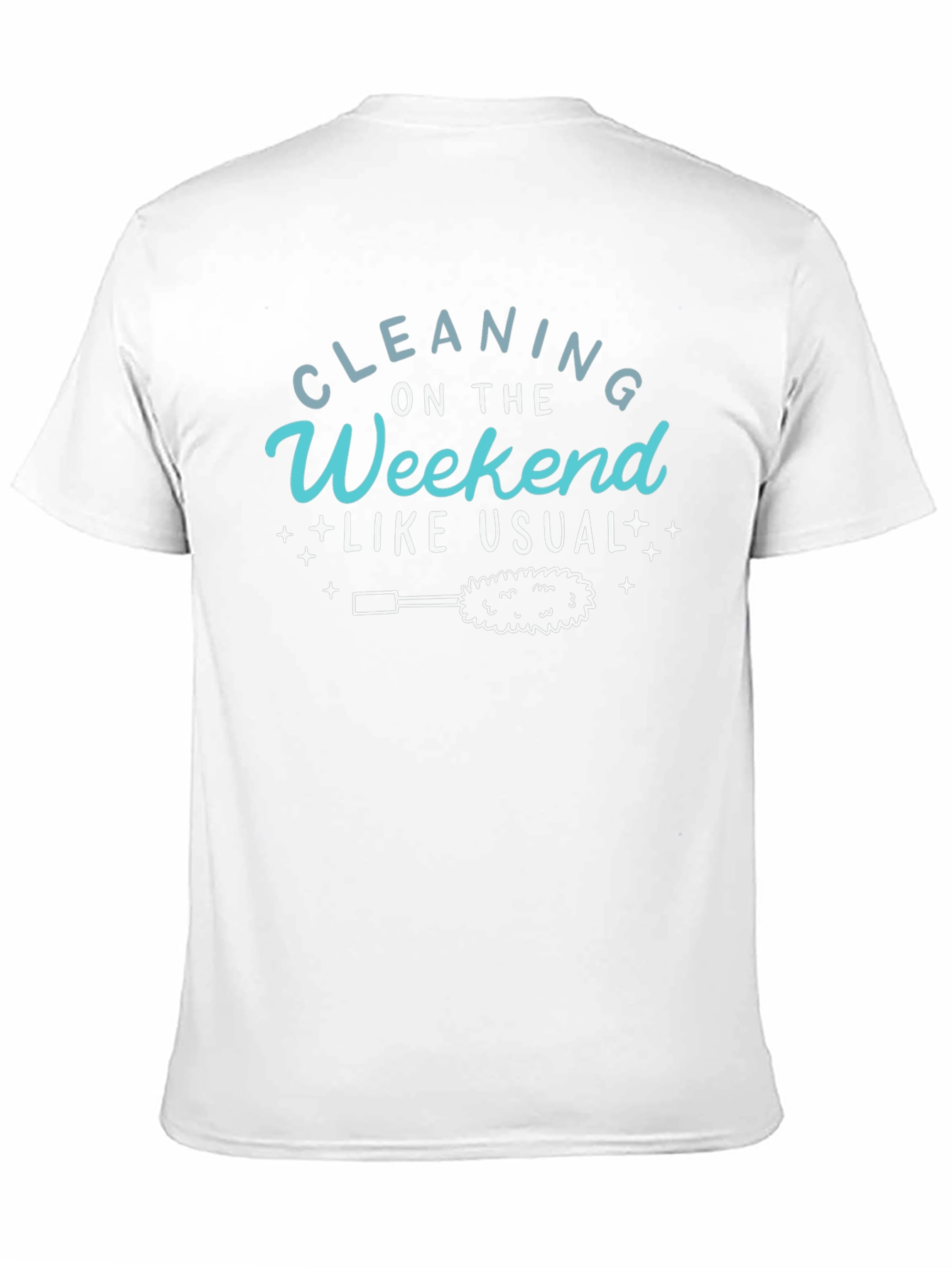 Black Cleaning On The Weekend Like Usual T-Shirt view 11