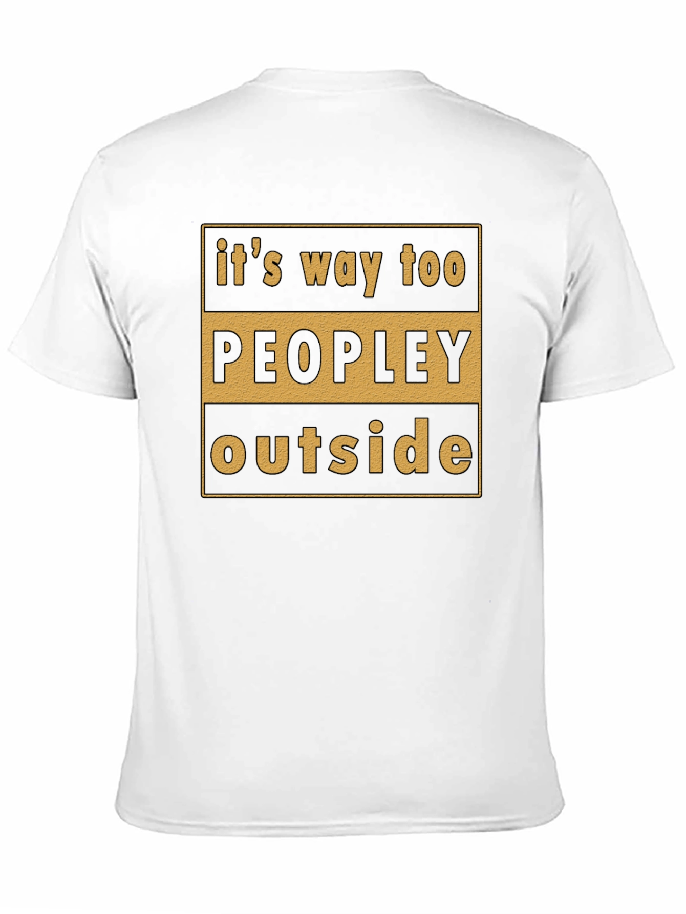 Black It's Way Too Peopley Outside T-Shirt view 11