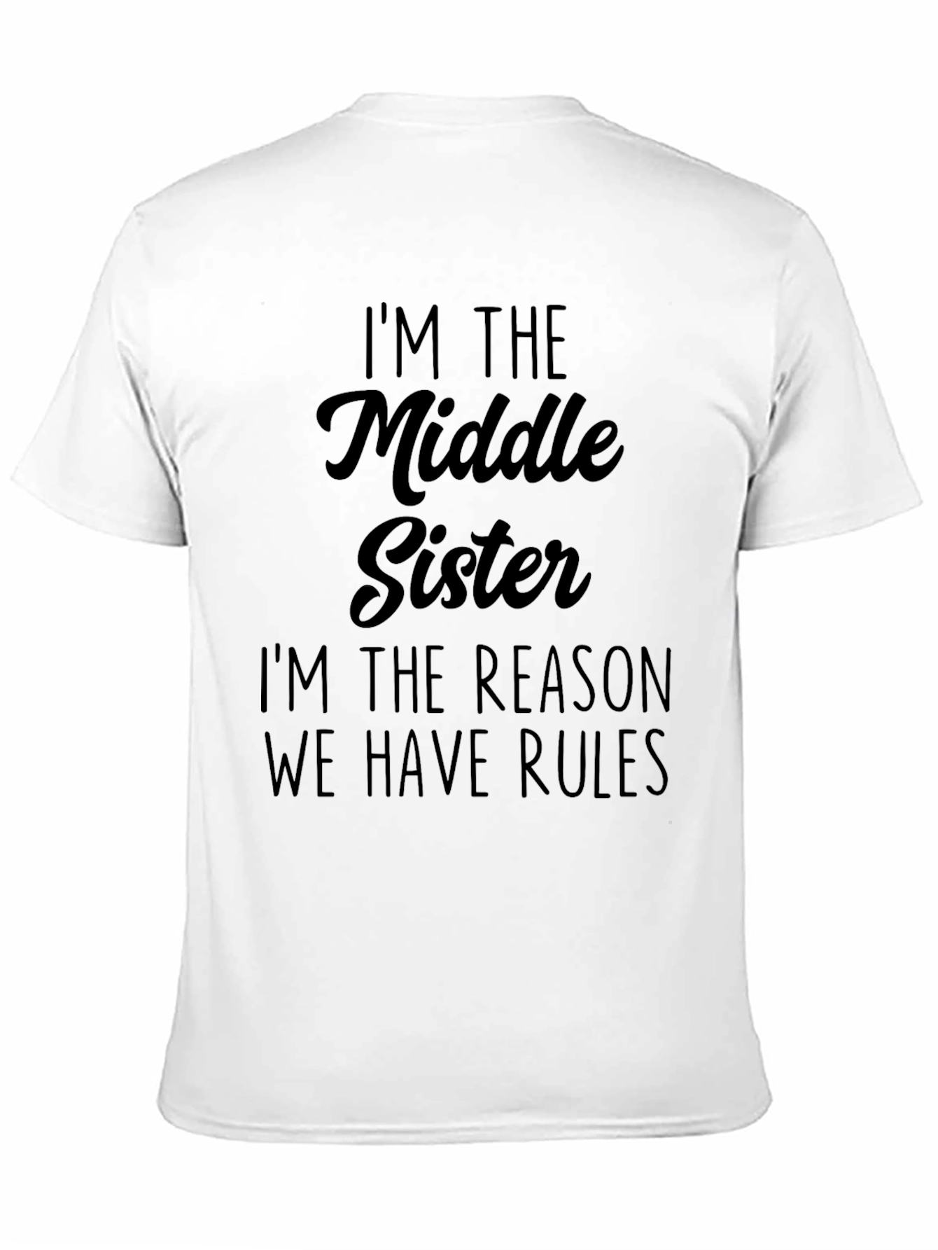 Black Middle Sister T-Shirt: I'm The Reason We Have Rules view 11