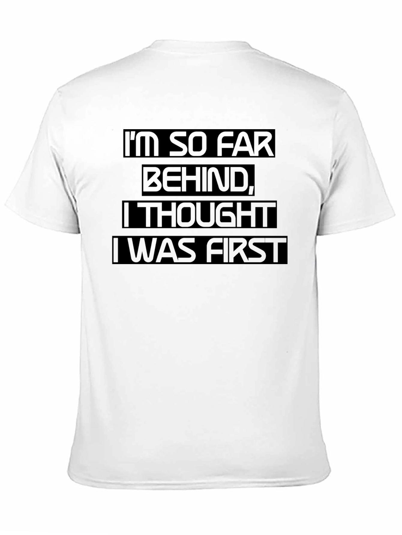 Black Funny "I'm So Far Behind" Black Graphic T-Shirt view 11