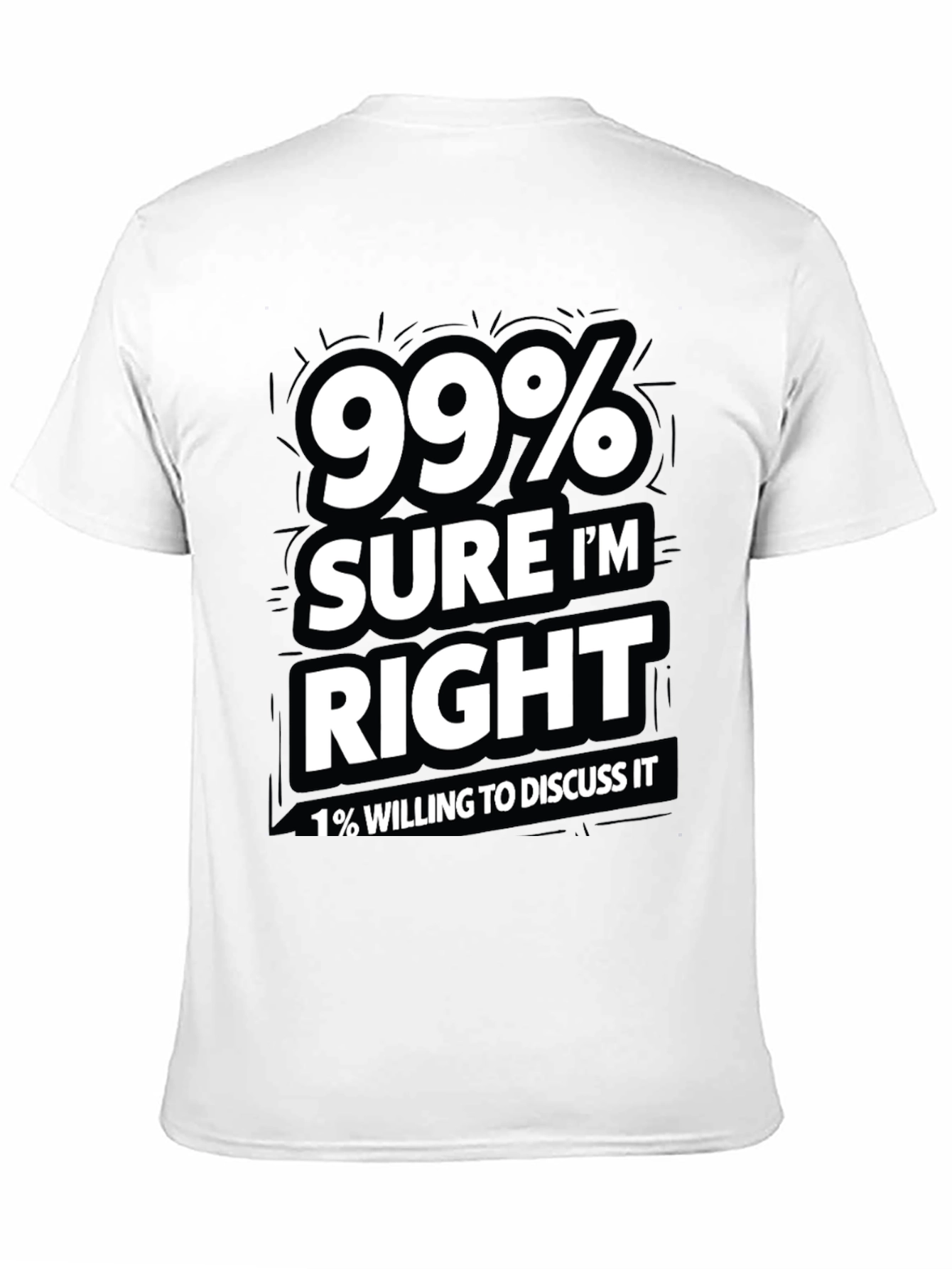 Black 99% Sure I'm Right Men's Graphic T-Shirt view 11