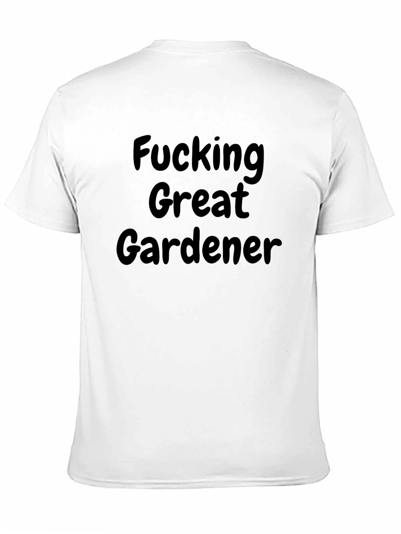Black Fucking Great Gardener T-Shirt - Funny Garden Tee view 11