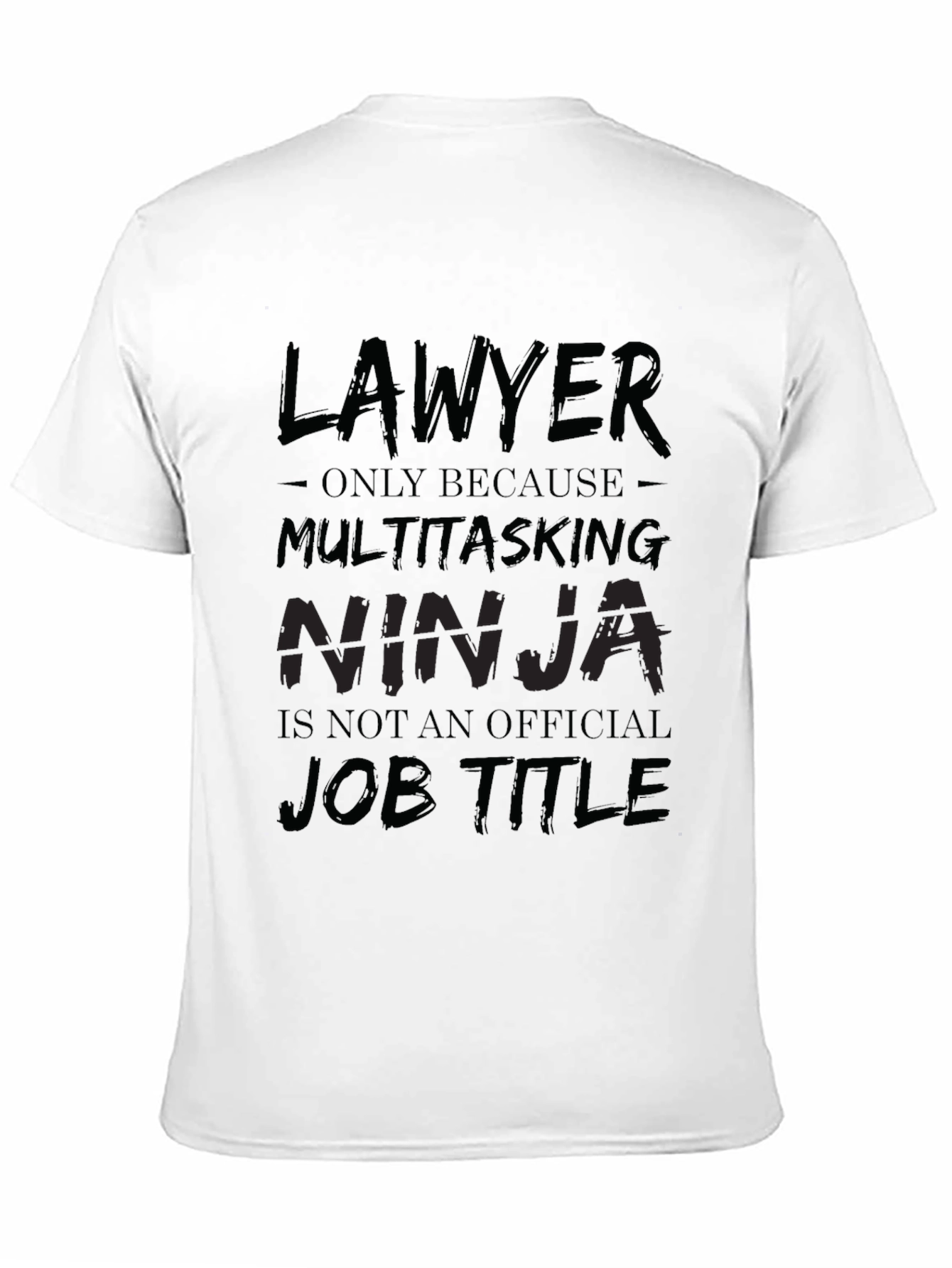 Black Lawyer Multitasking Ninja Funny T-Shirt view 11