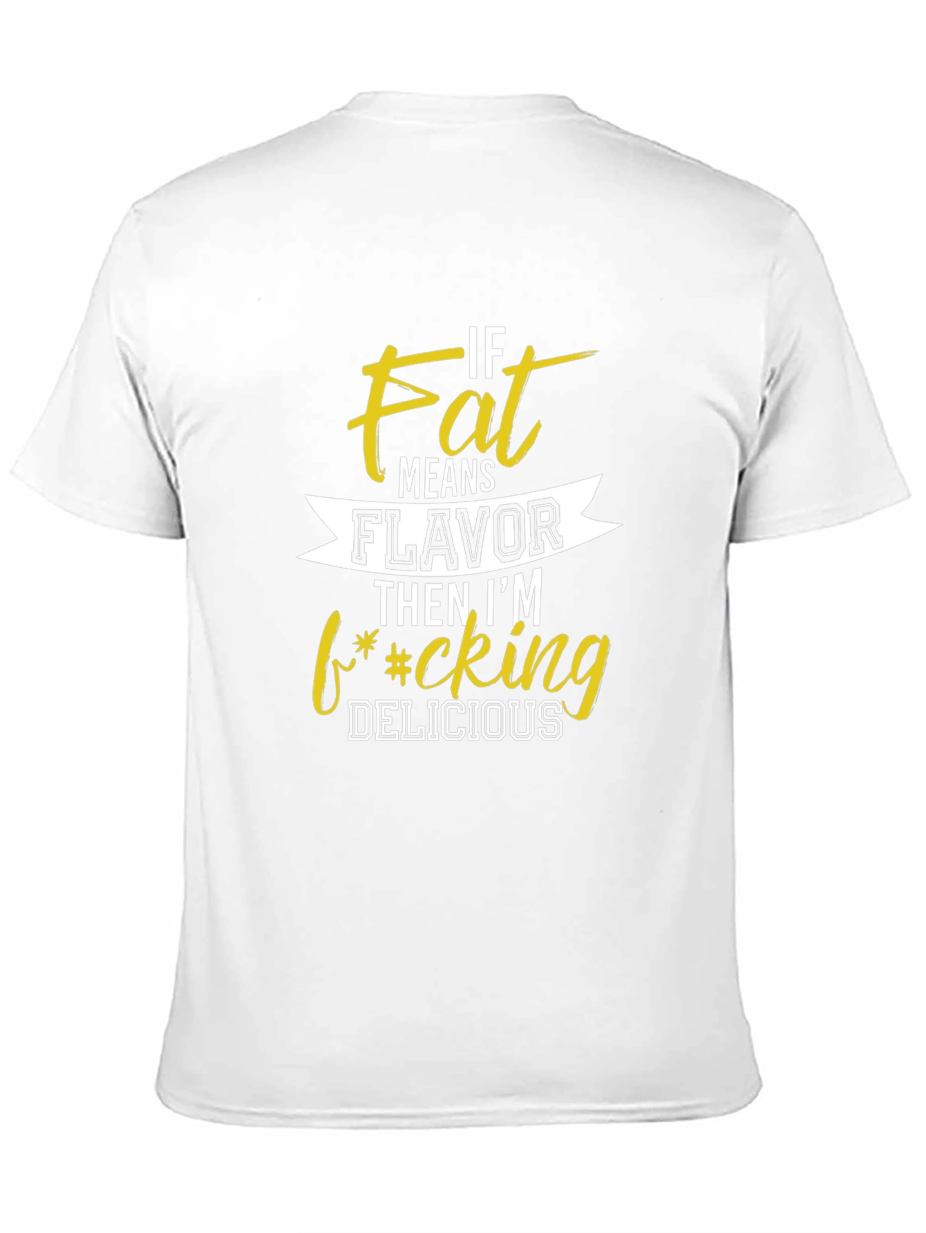 Black Funny Fat Means Flavor T-Shirt - Sarcastic Graphic Tee view 11