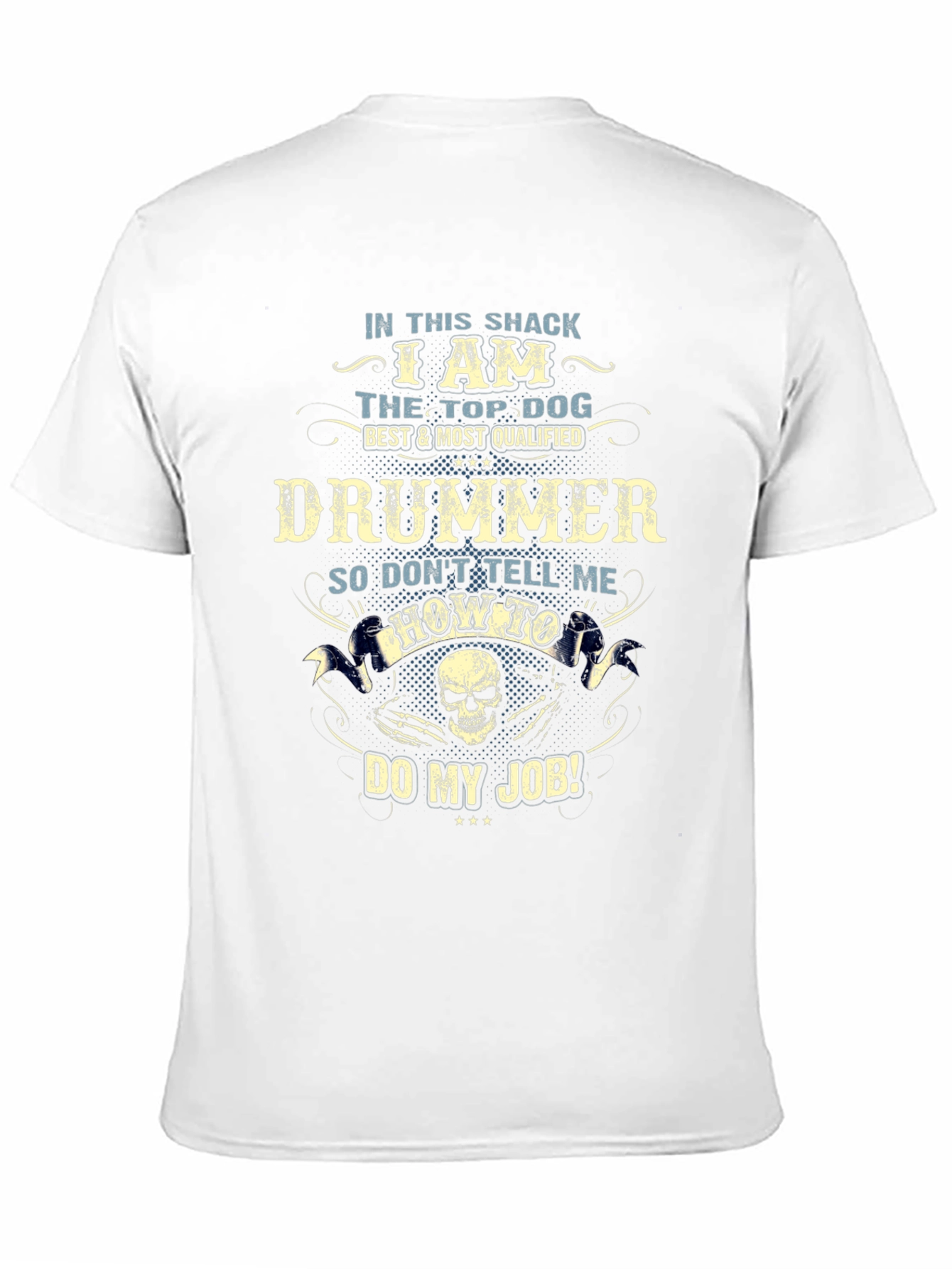 Black Drummer T-Shirt: Top Dog, Don't Tell Me How to Do My Job! view 11