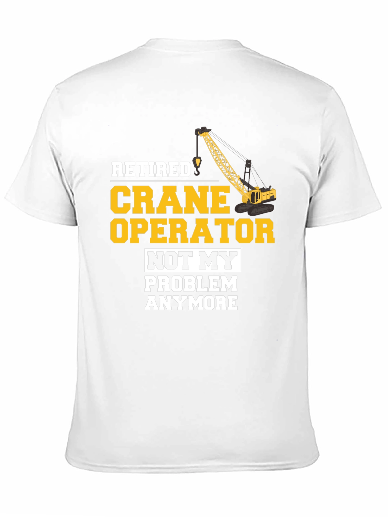 Black Retired Crane Operator T-Shirt Funny Gift view 11