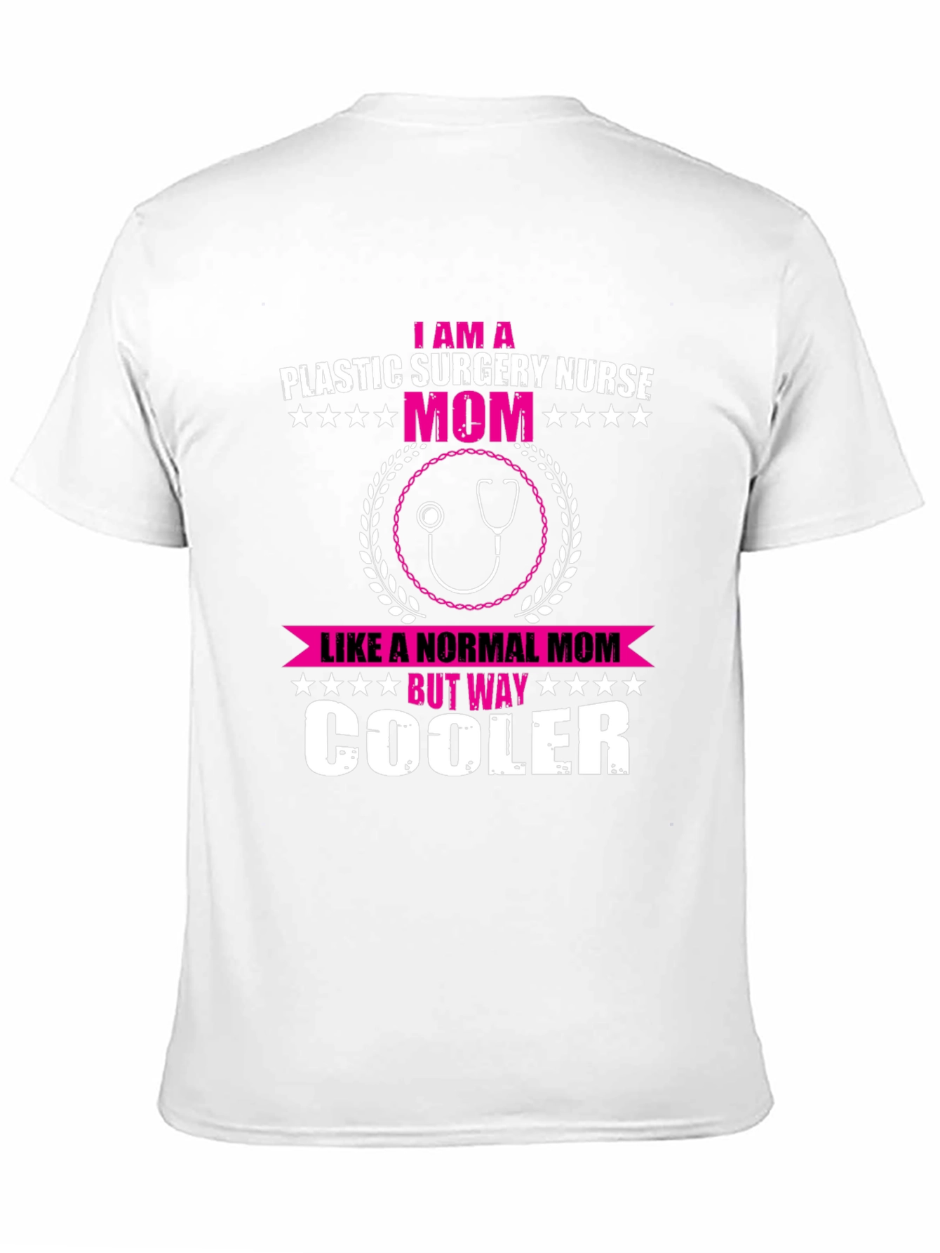 Plastic Surgery Nurse Mom T-Shirt - Way Cooler Than Normal! - 11