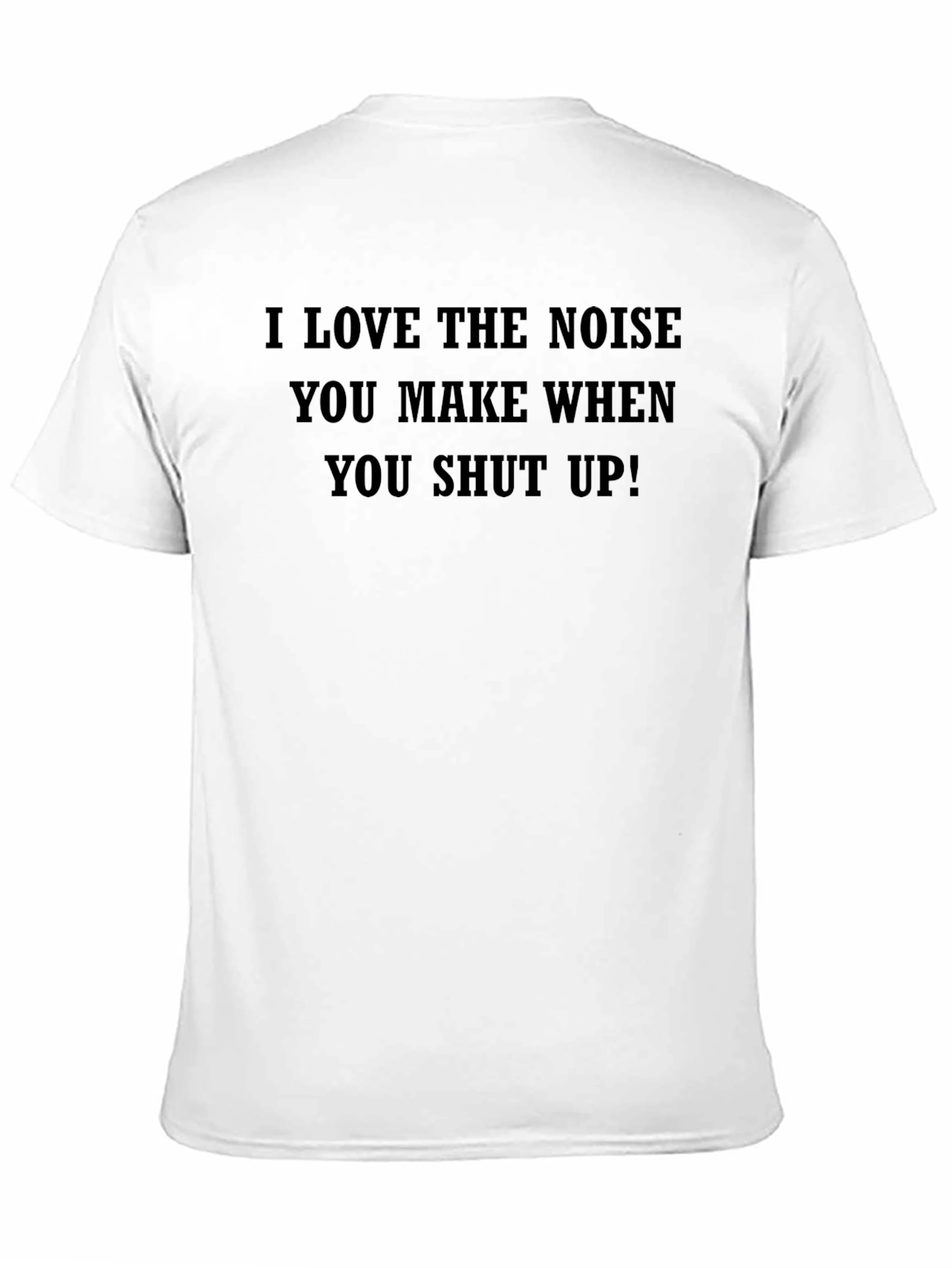 Black I Love The Noise You Make T-Shirt view 11