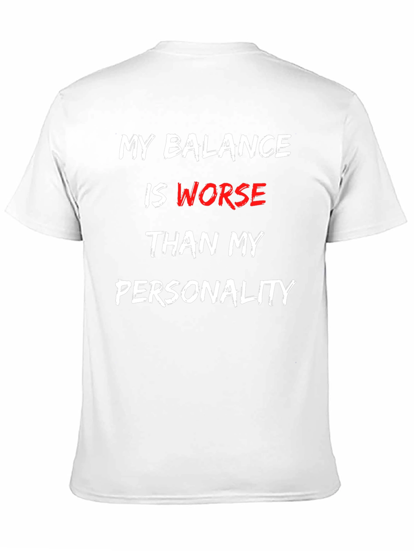 Black Balance Worse Than Personality T-Shirt view 11