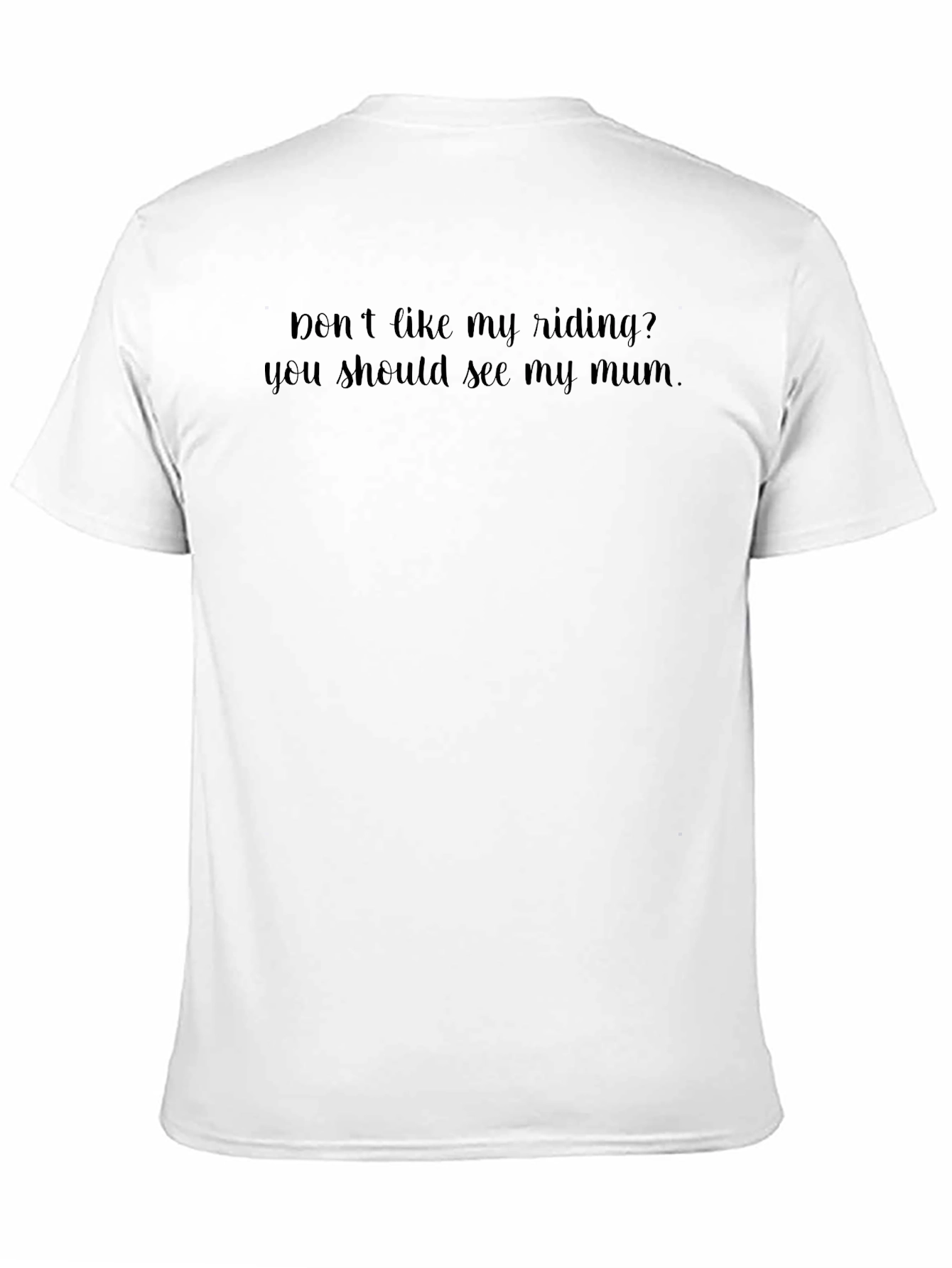 Black Humorous "Don't Like My Riding?" Black T-Shirt view 11