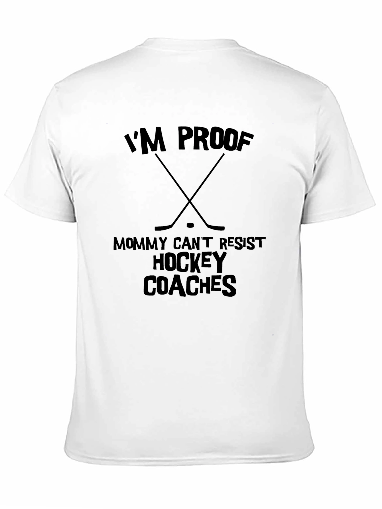 Black I'm Proof Mommy Can't Resist Hockey Coaches Black T-Shirt view 11