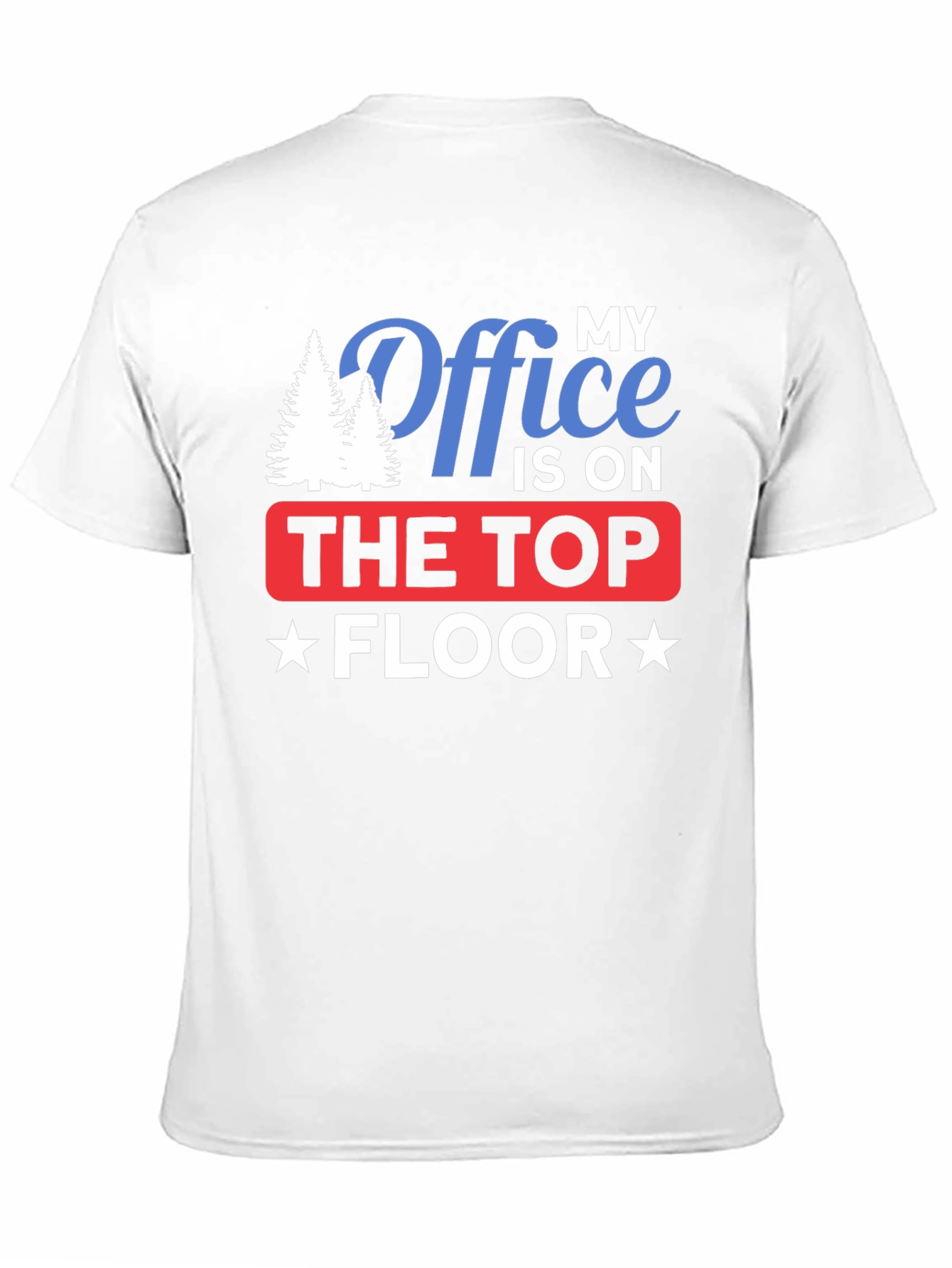 Black My Office is on The Top Floor T-Shirt view 11